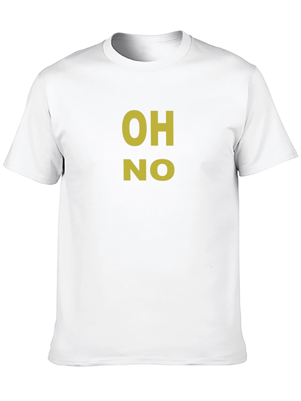 OH NO Graphic Tee - Funny Novelty T-Shirt