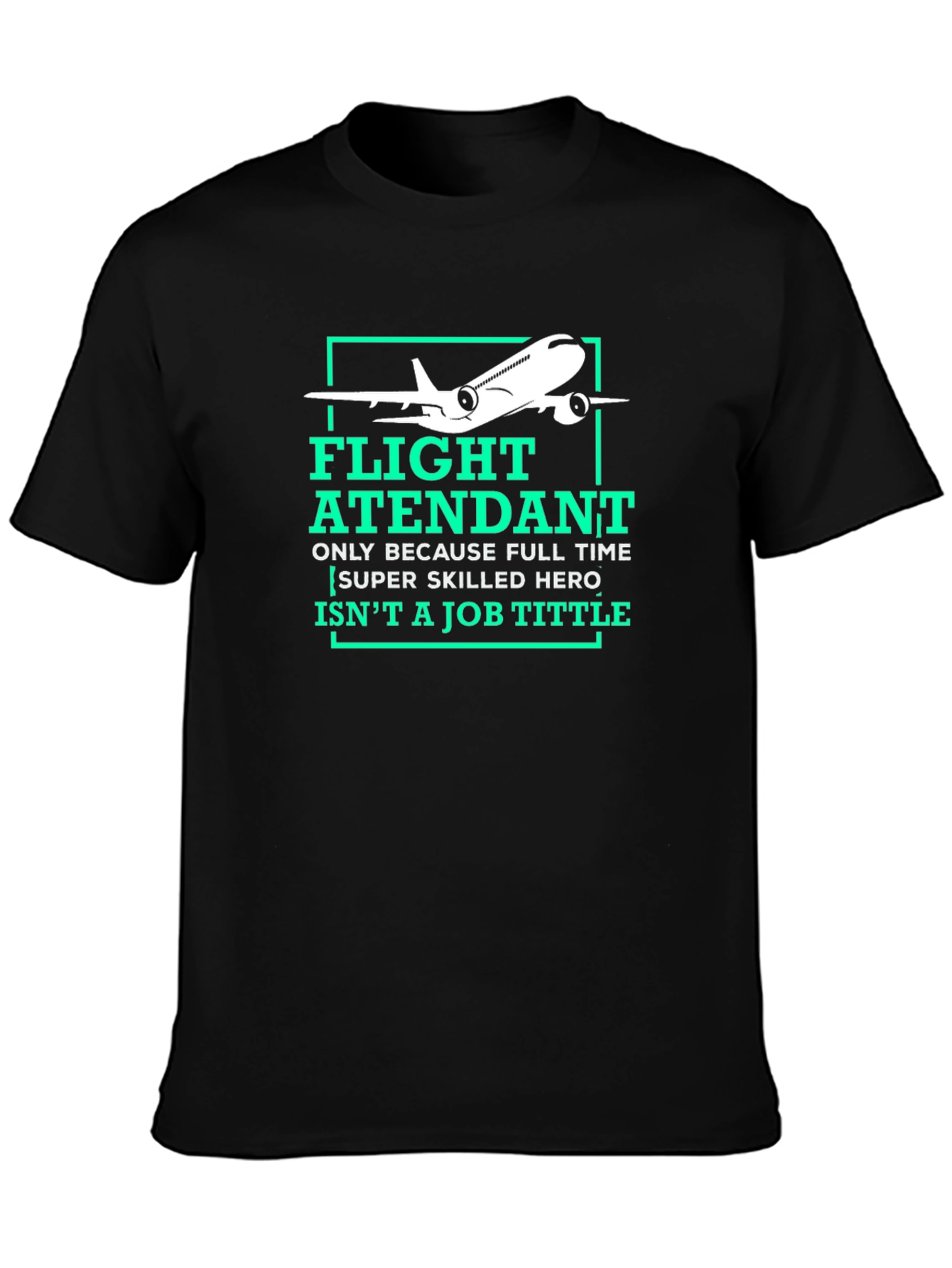 Flight Attendant Graphic Tee - Super Skilled Hero Tittle