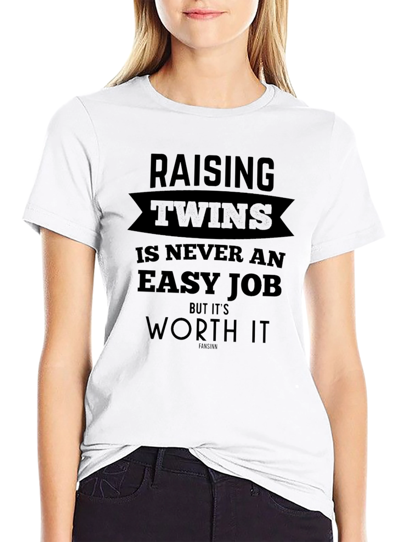 Raising Twins T-Shirt - Never An Easy Job But Worth It!