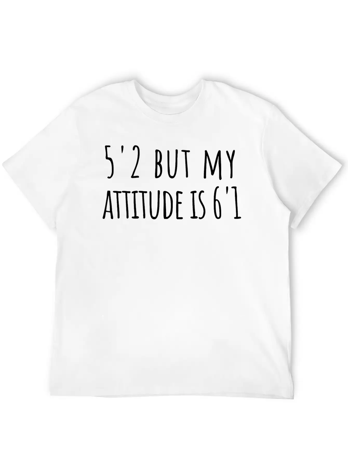 5'2 But My Attitude Is 6'1 Casual Graphic T-Shirt – Simple And Comfortable Daily Wear