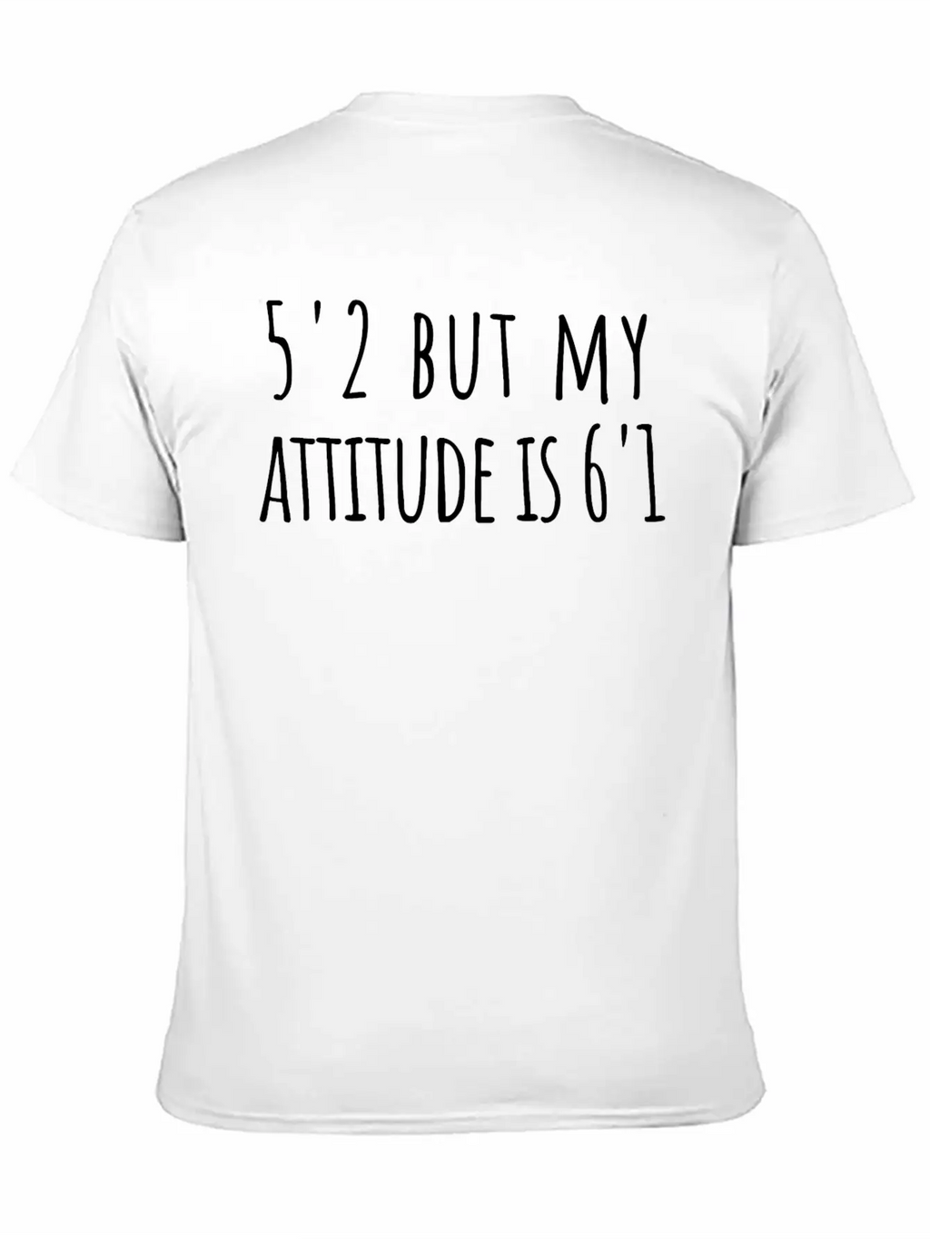 5'2 But My Attitude Is 6'1 Casual Graphic T-Shirt – Simple And Comfortable Daily Wear
