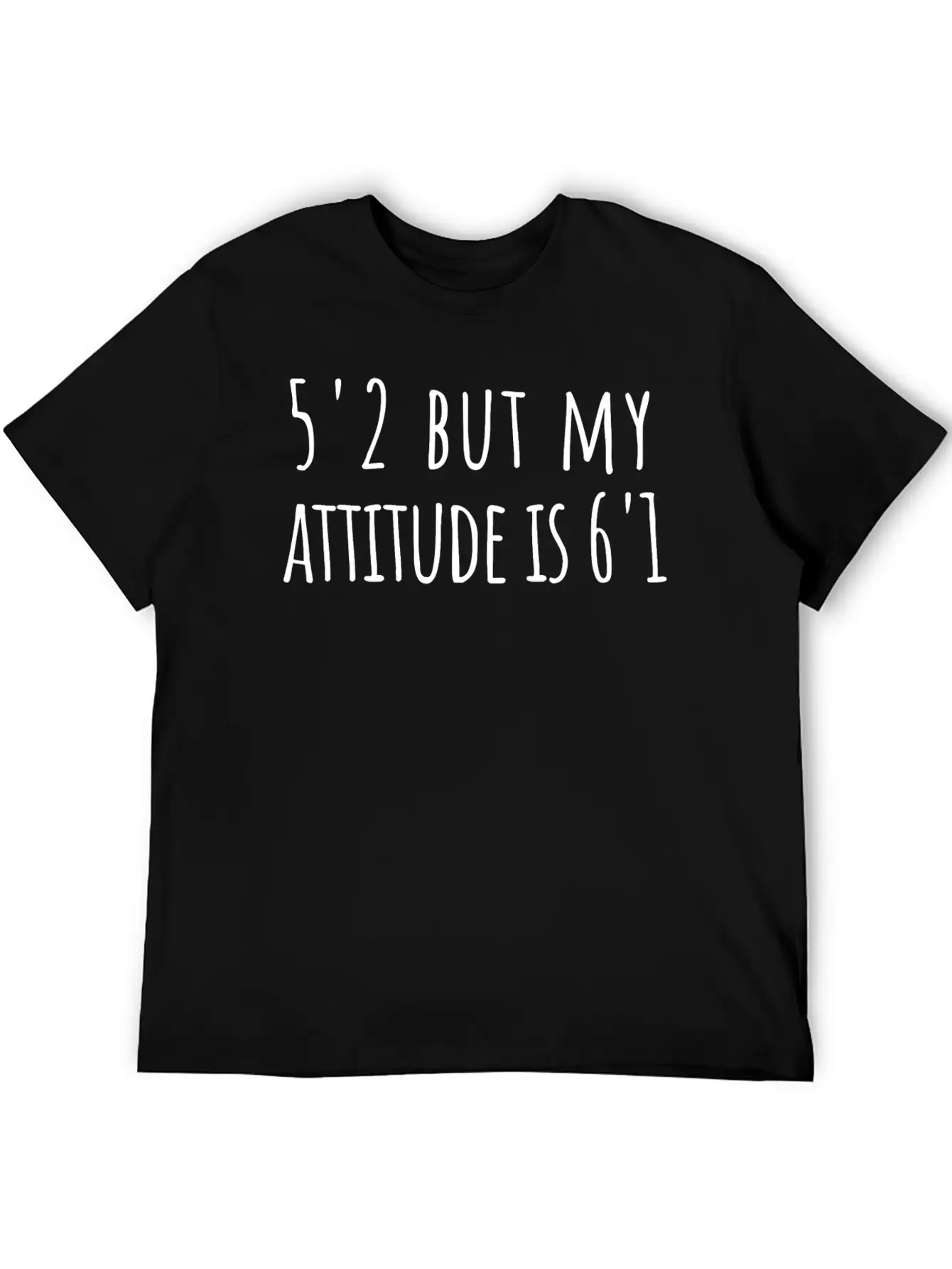 5'2 But My Attitude Is 6'1 Casual Graphic T-Shirt – Simple And Comfortable Daily Wear