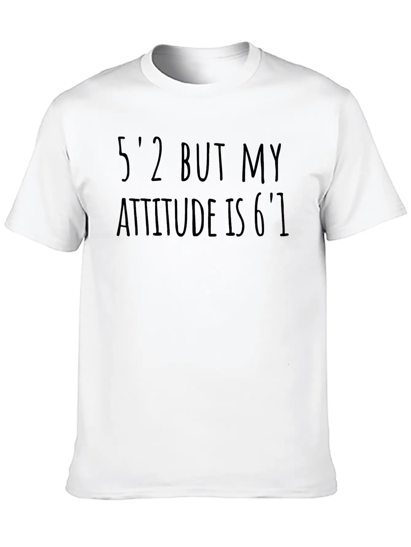 5'2 But My Attitude Is 6'1 Casual Graphic T-Shirt – Simple And Comfortable Daily Wear