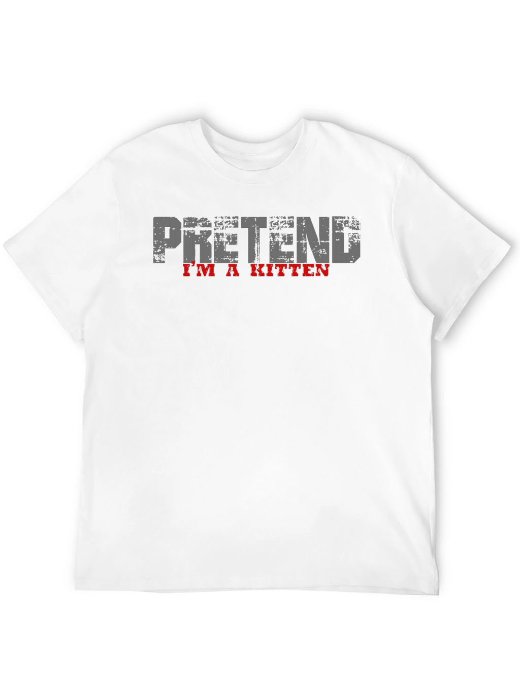 Pretend Im a Kitten Black T-Shirt