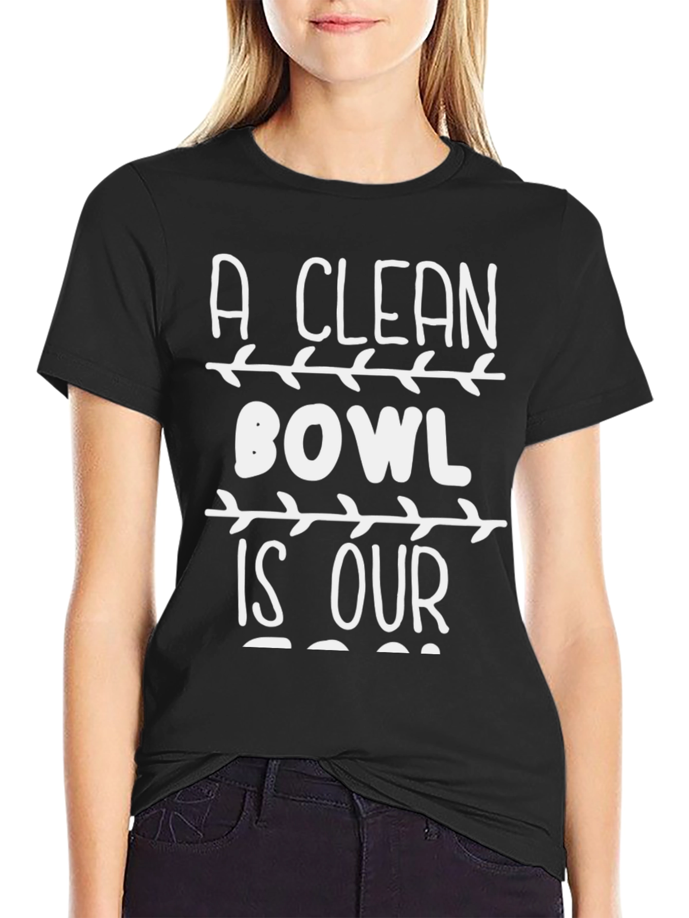 A Clean Bowl is Our T-Shirt - Novelty Graphic Tee