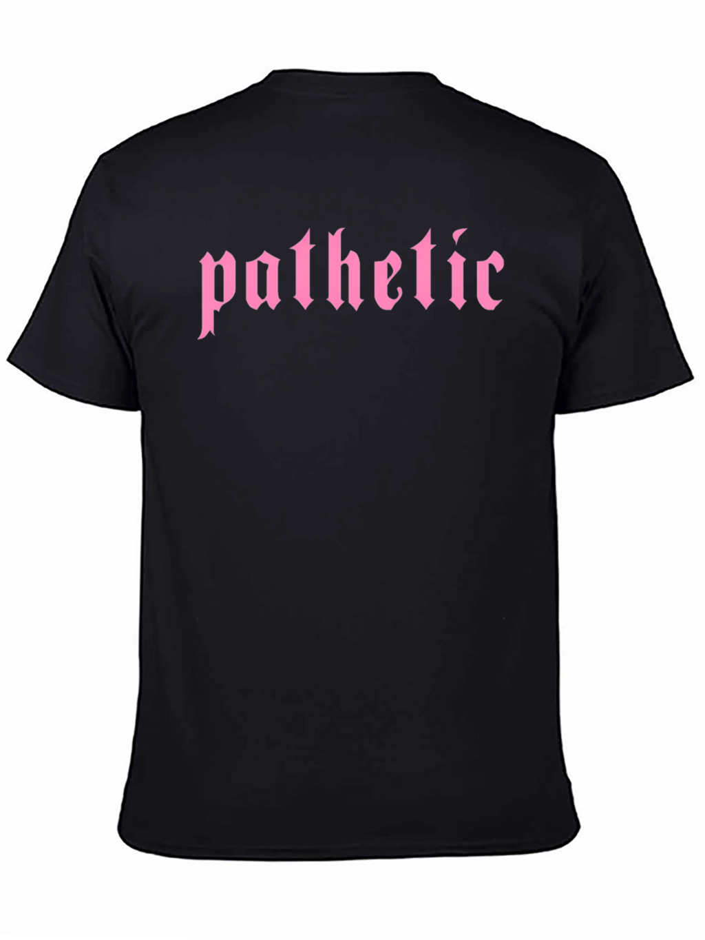 Pathetic T-Shirt - Gothic Pink Text Tee