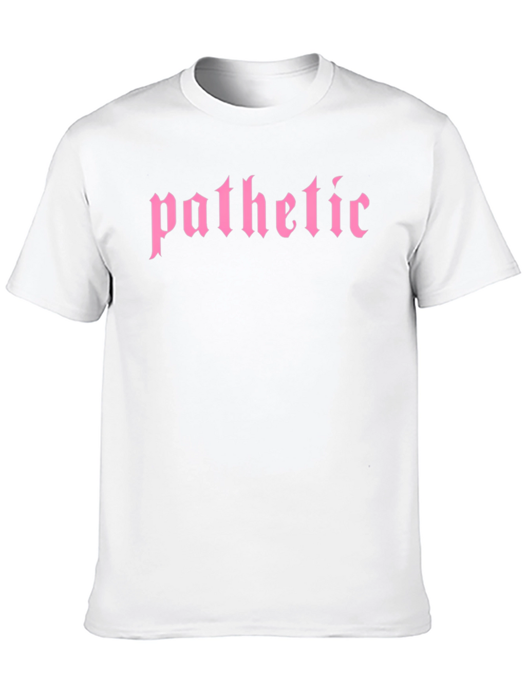 Pathetic T-Shirt - Gothic Pink Text Tee
