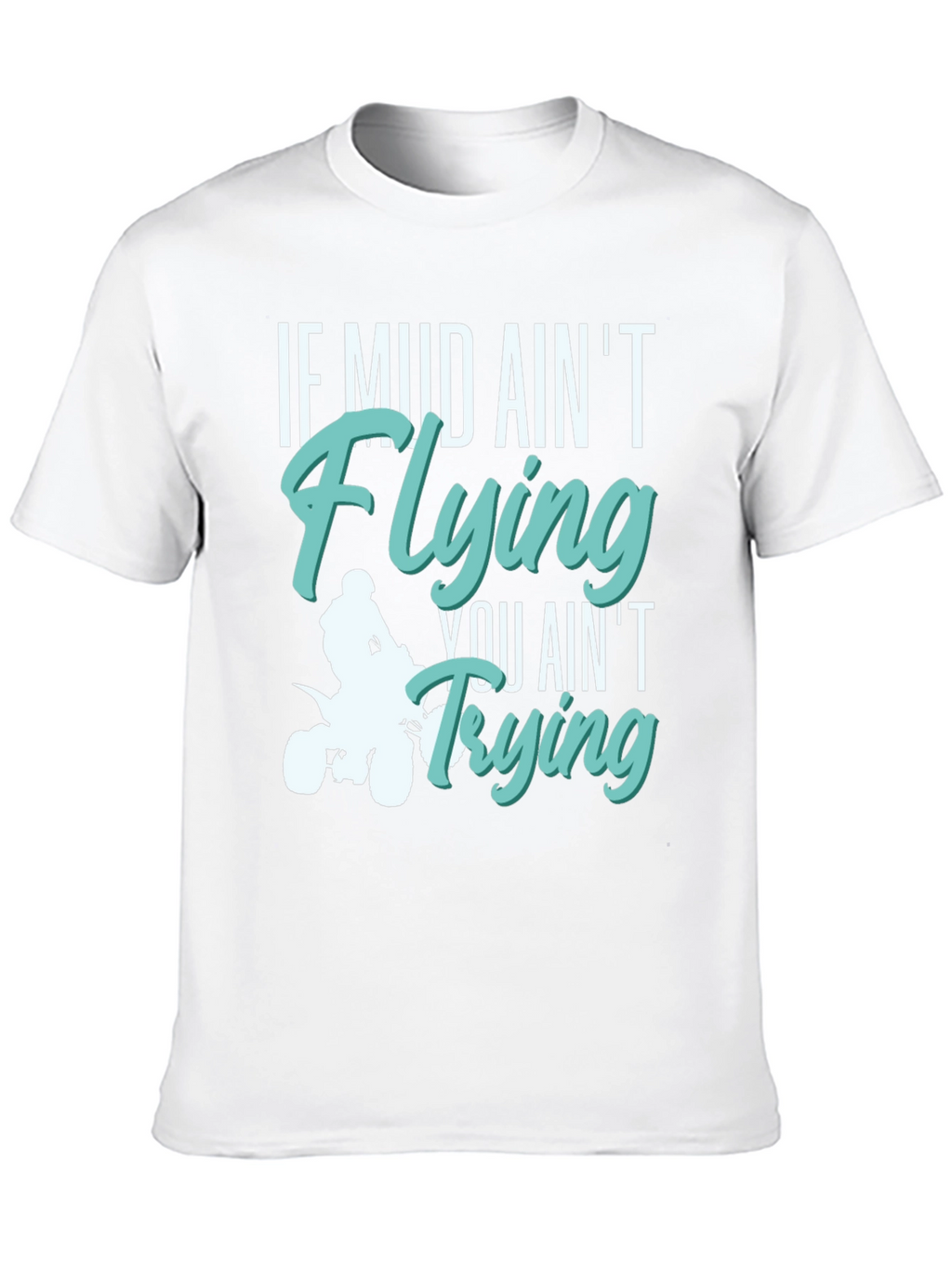 Mud Aint Flying T-Shirt - Off Road Adventure