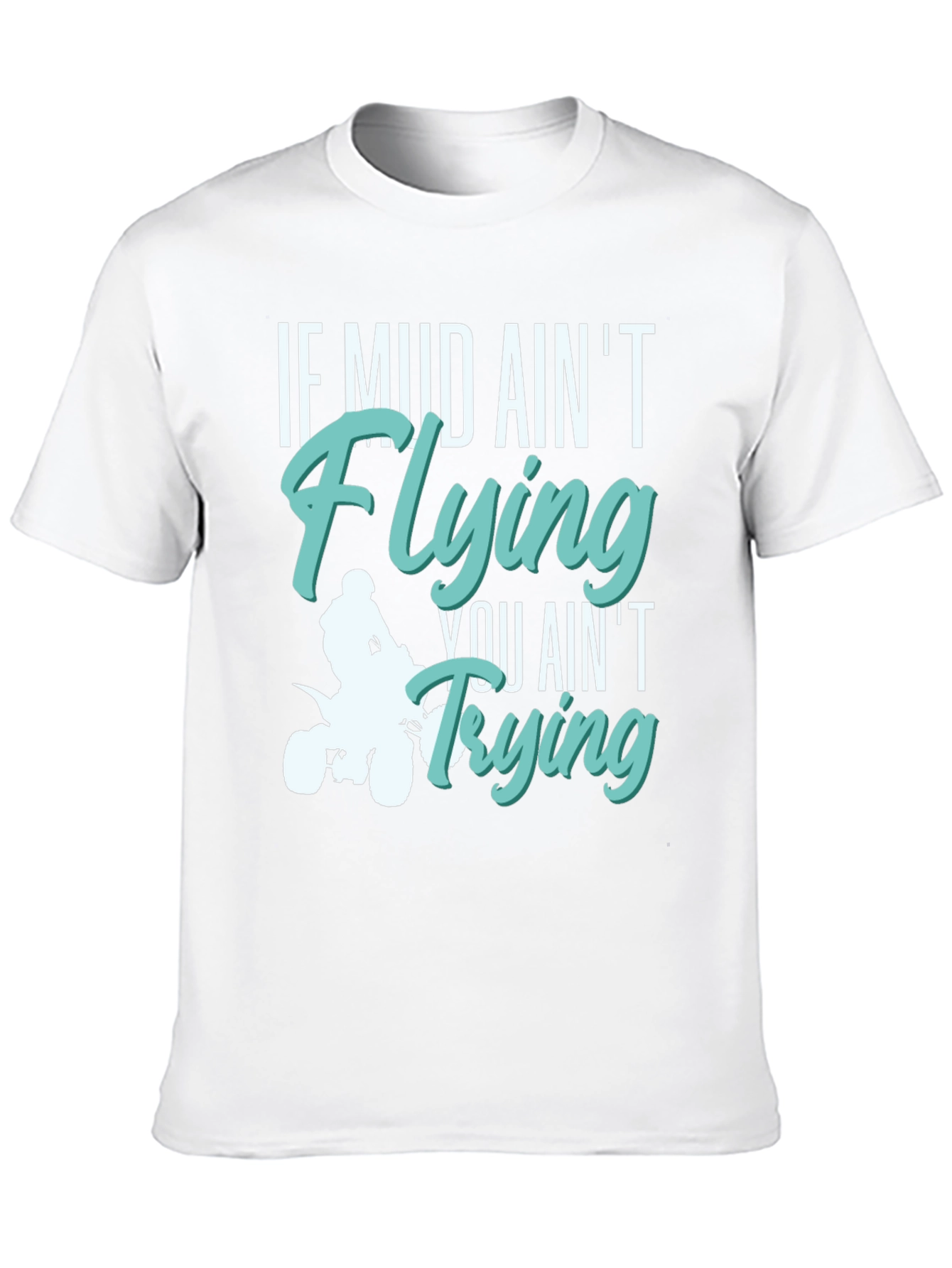 Mud Aint Flying T-Shirt - Off Road Adventure