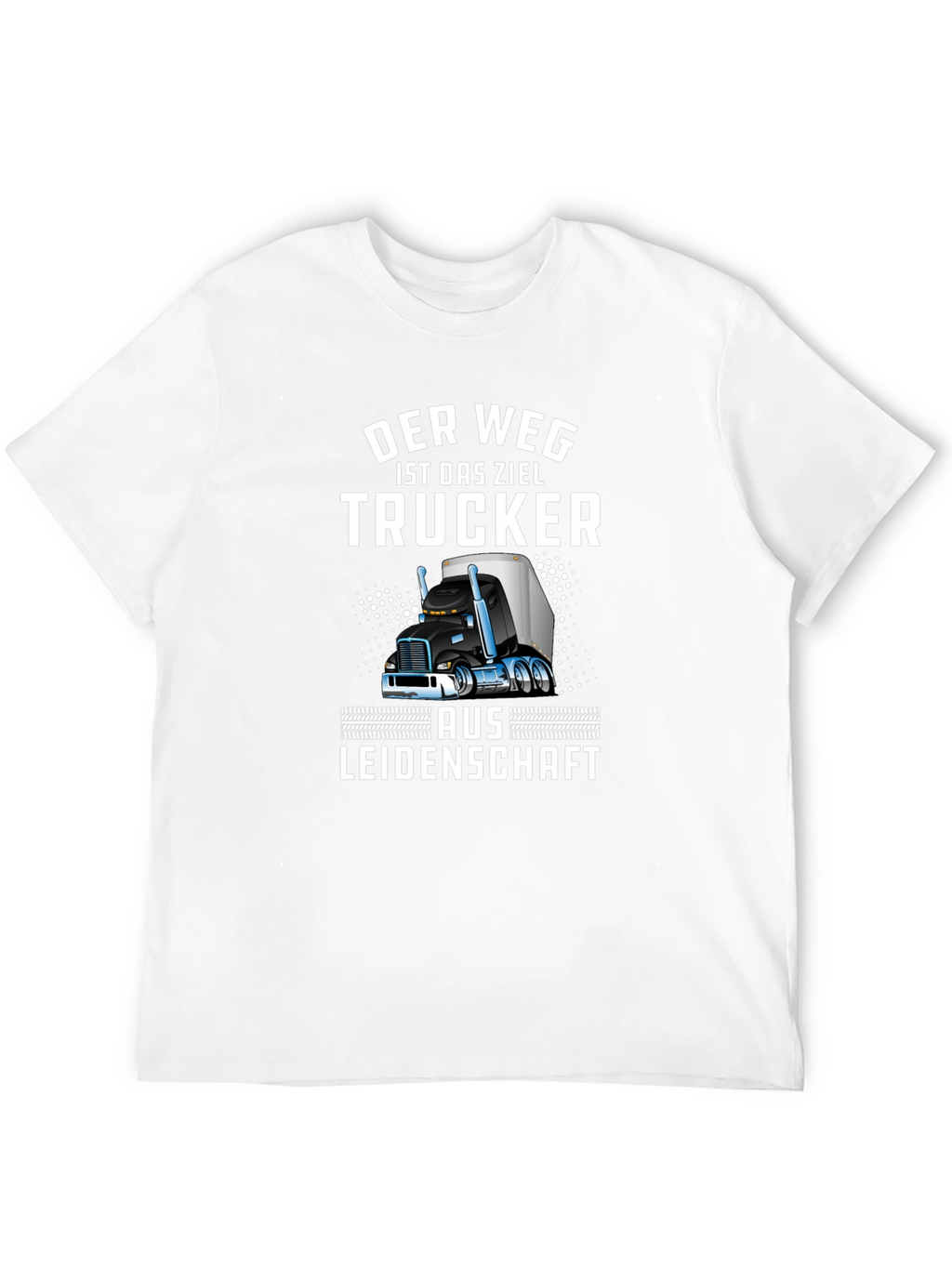 Trucker T-Shirt - Der Weg Ist Das Ziel Design