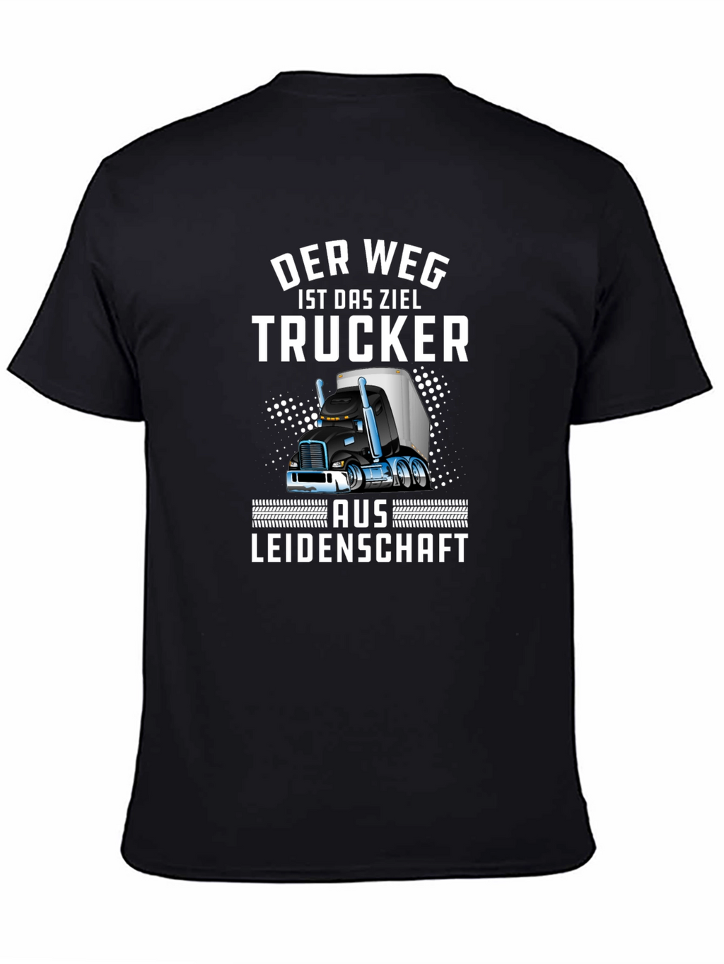 Trucker T-Shirt - Der Weg Ist Das Ziel Design