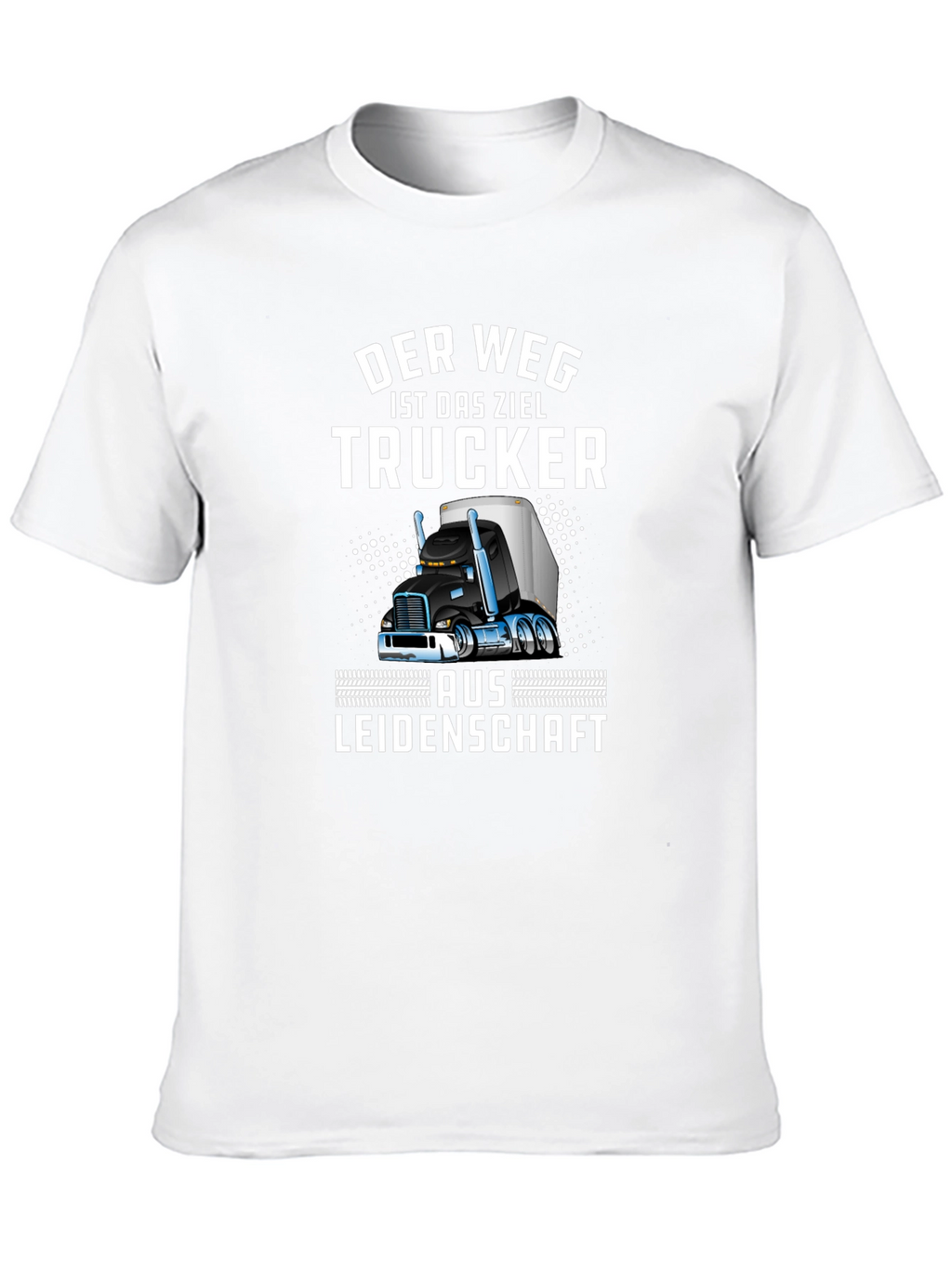 Trucker T-Shirt - Der Weg Ist Das Ziel Design