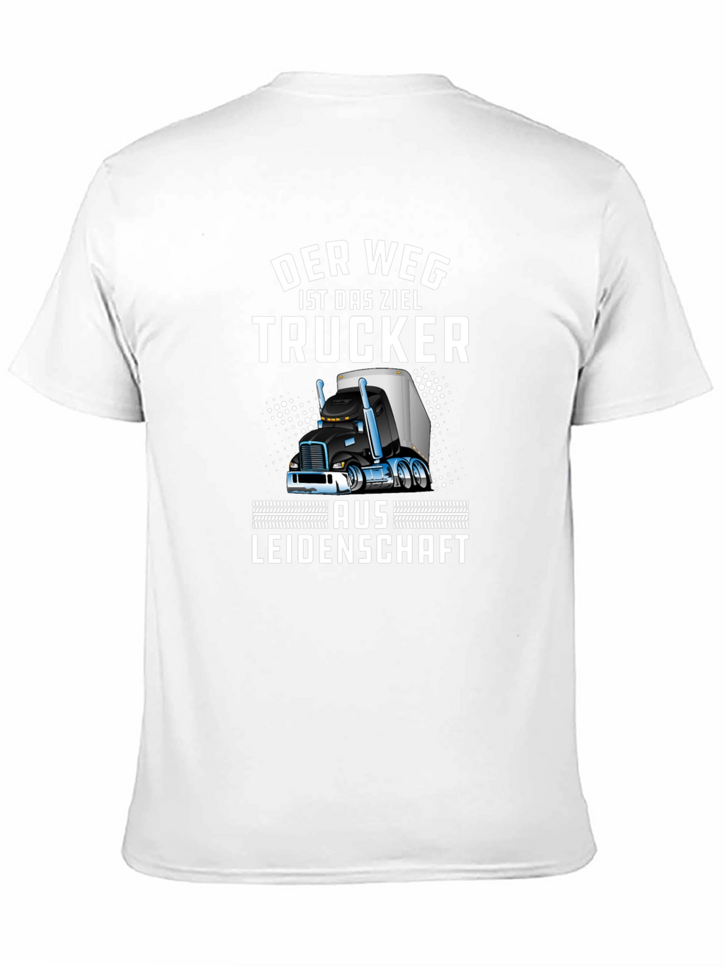 Trucker T-Shirt - Der Weg Ist Das Ziel Design