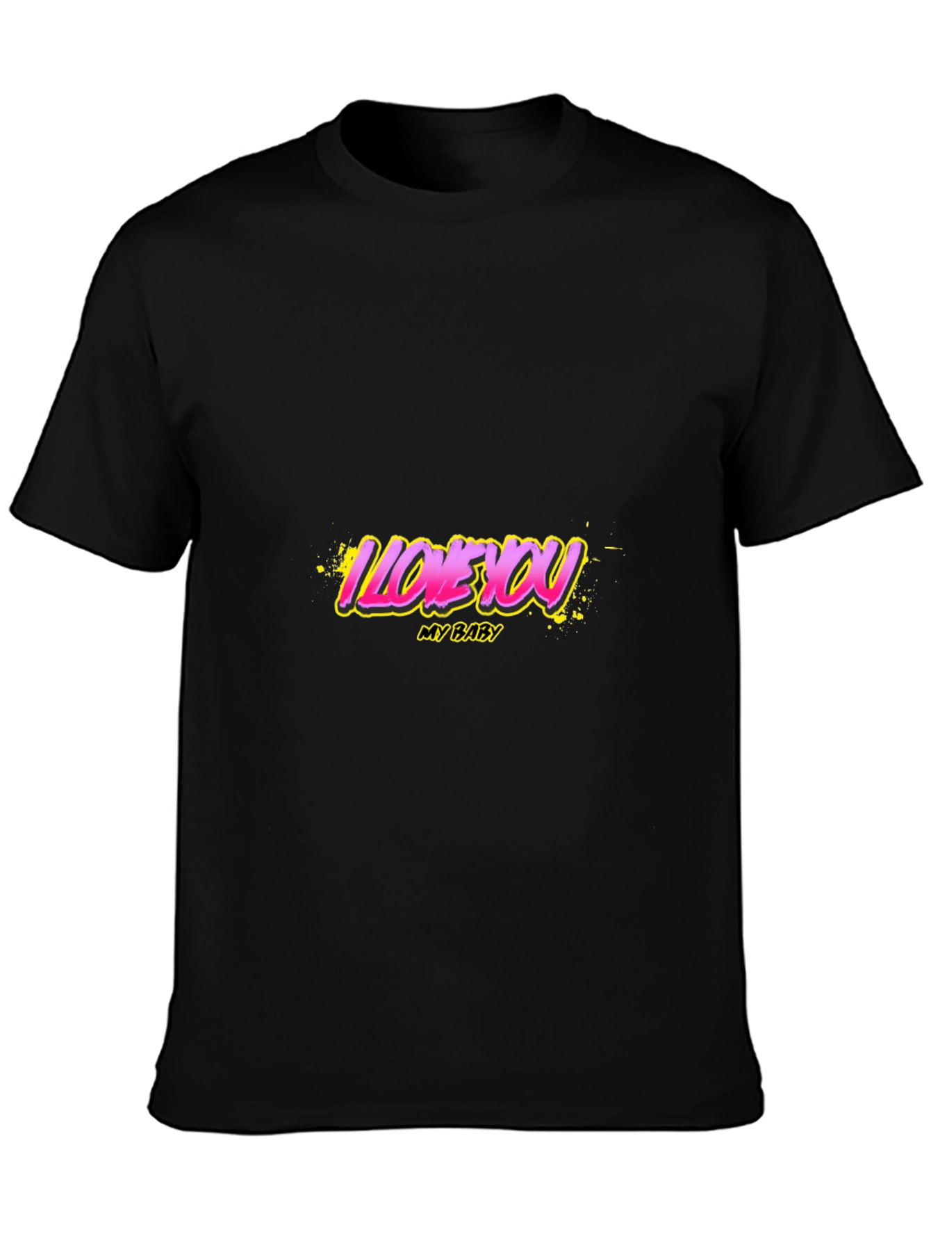 I Love You My Baby Graphic T-Shirt