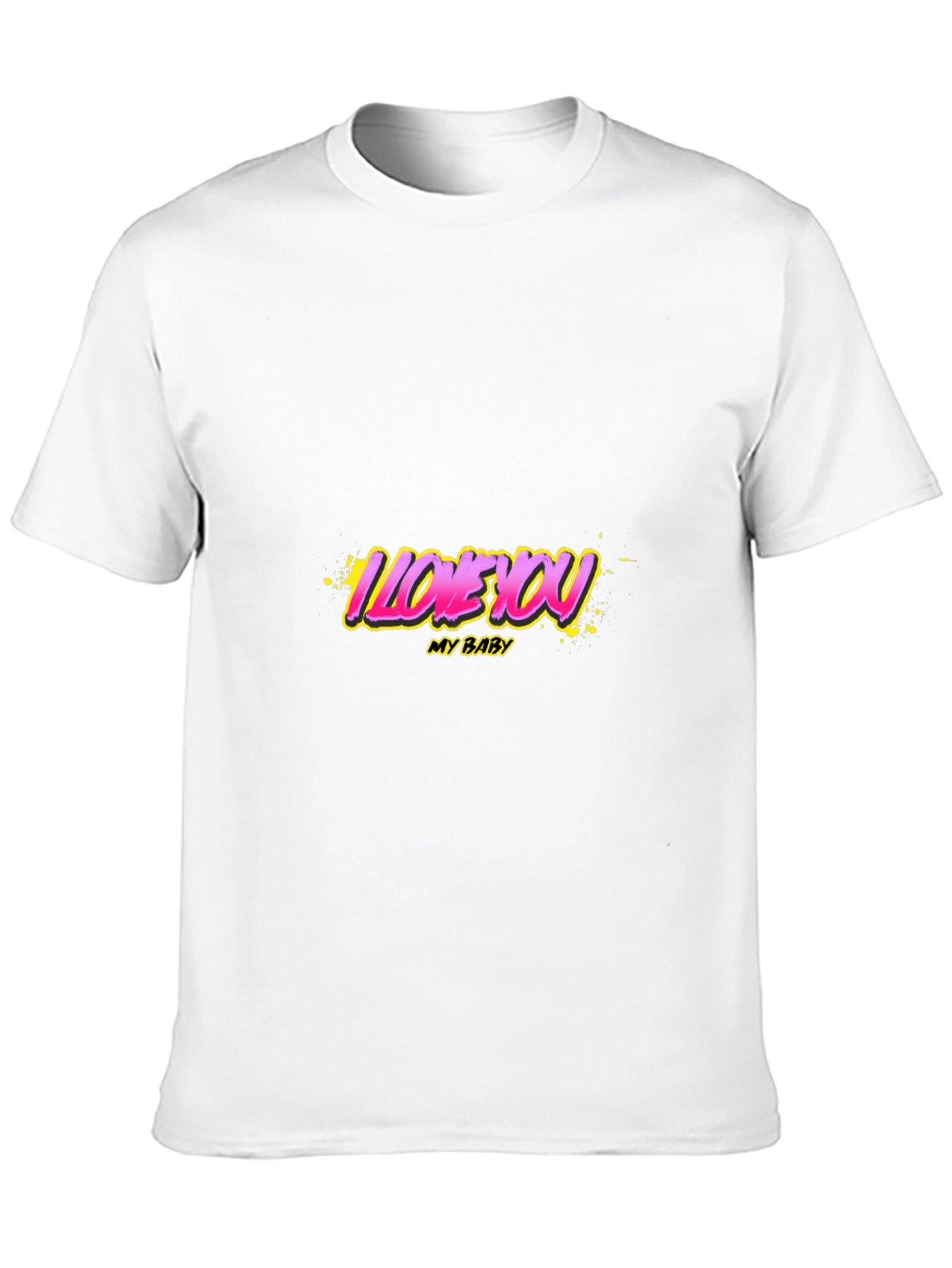 I Love You My Baby Graphic T-Shirt