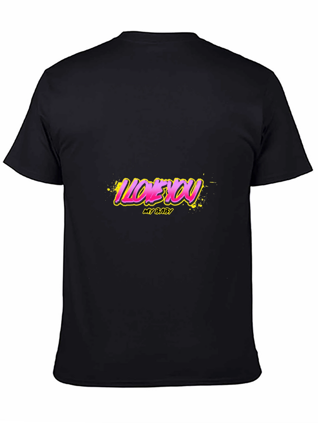 I Love You My Baby Graphic T-Shirt