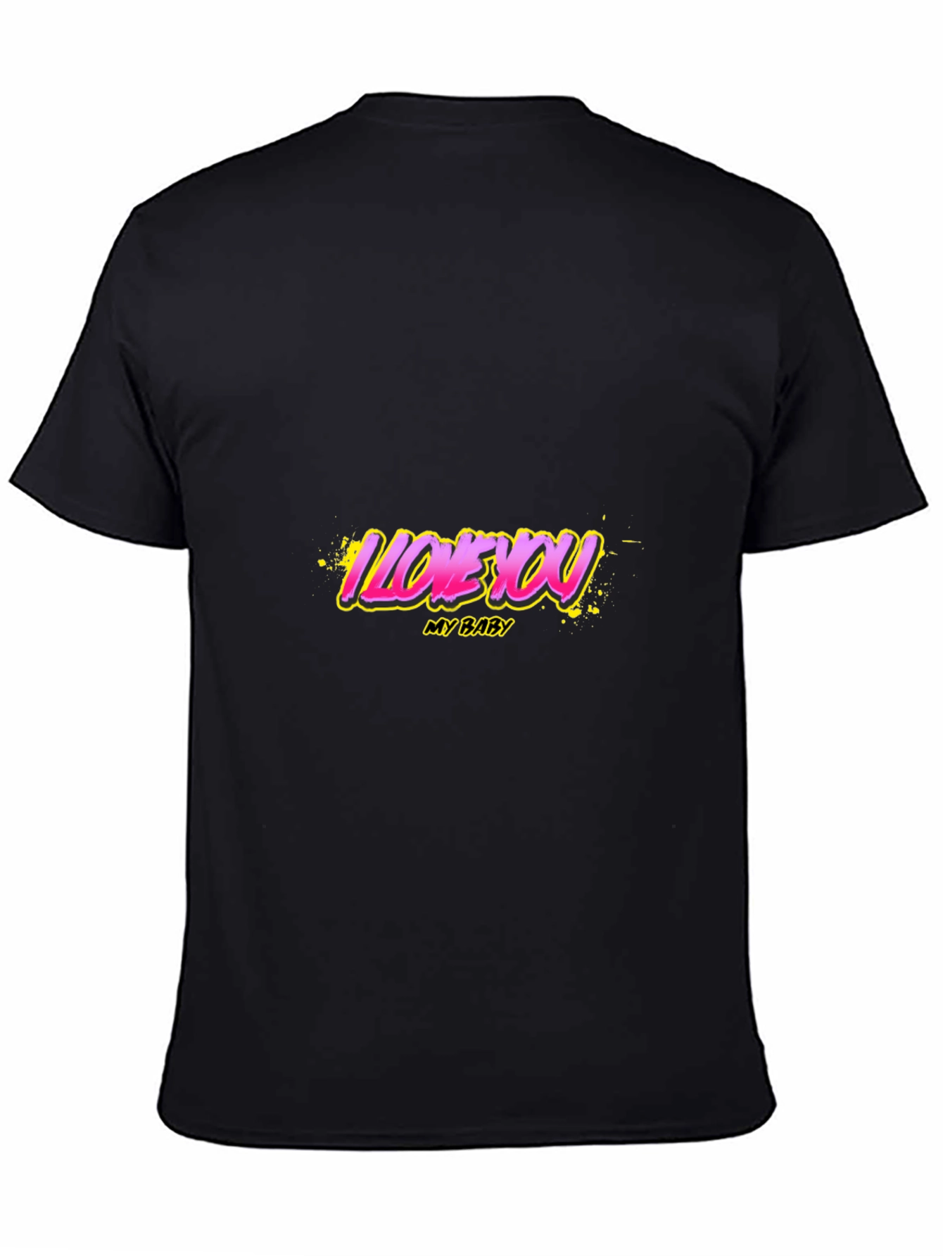 I Love You My Baby Graphic T-Shirt
