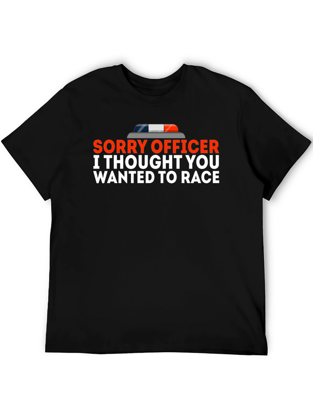 Sorry Officer T-Shirt Funny Racing Tee