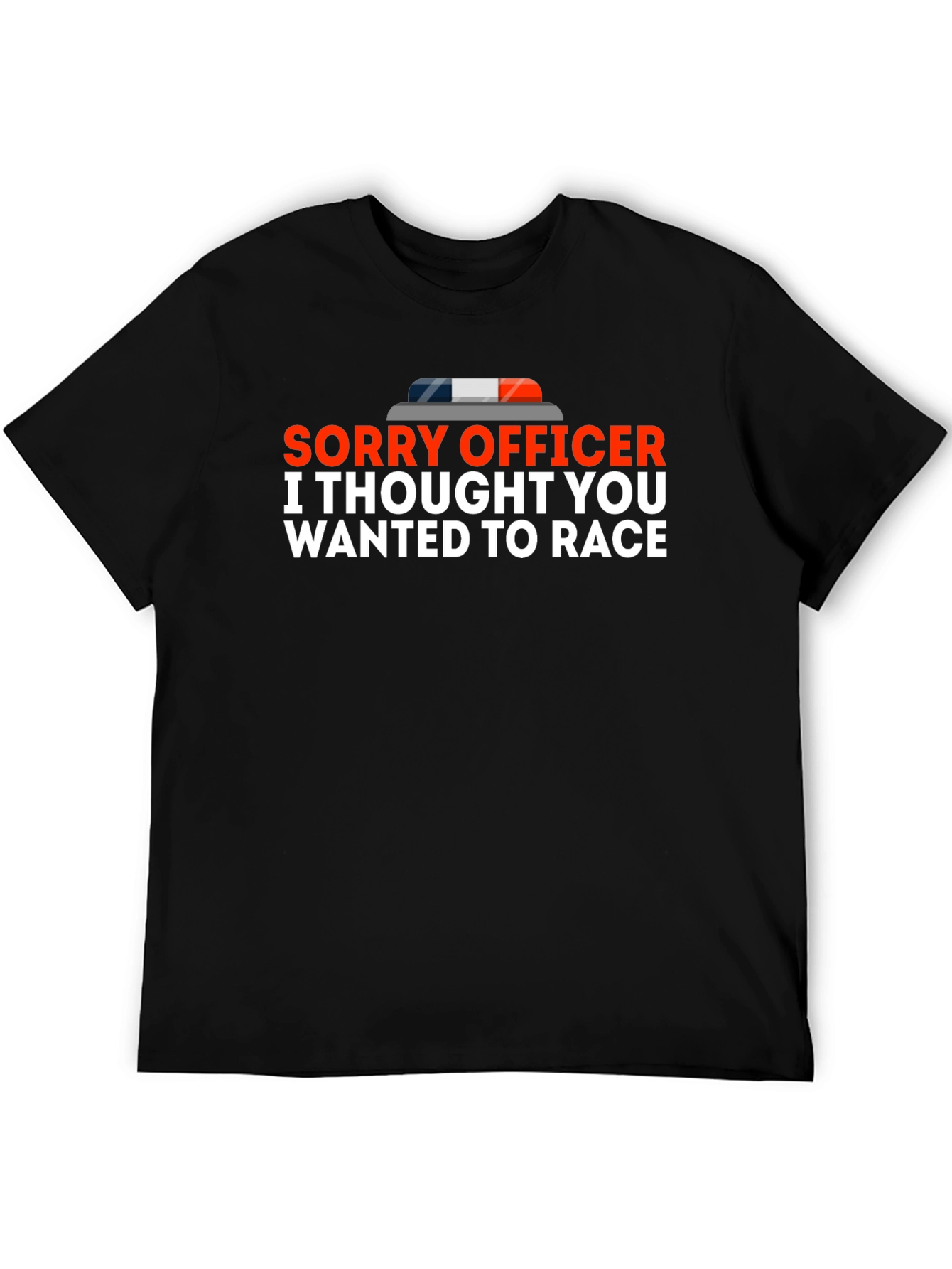 Sorry Officer T-Shirt Funny Racing Tee