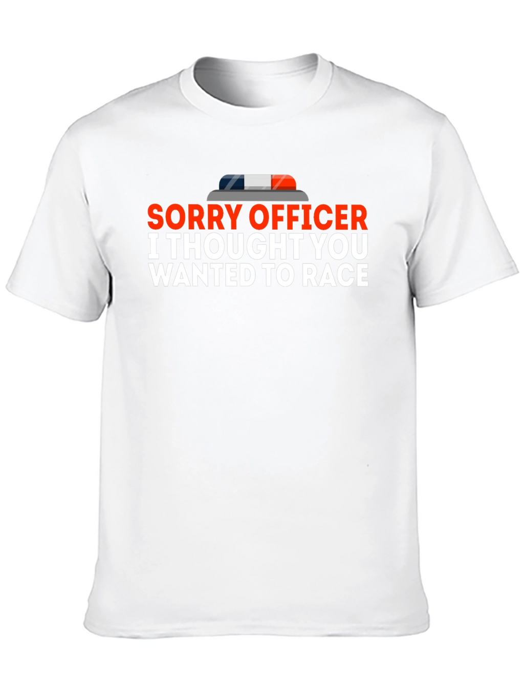 Sorry Officer T-Shirt Funny Racing Tee
