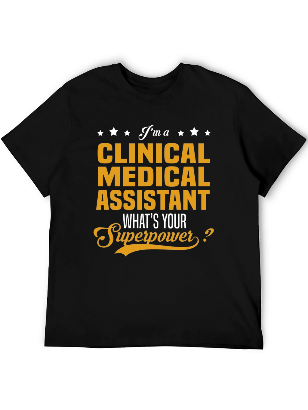 Clinical Medical Assistant Superpower T-Shirt