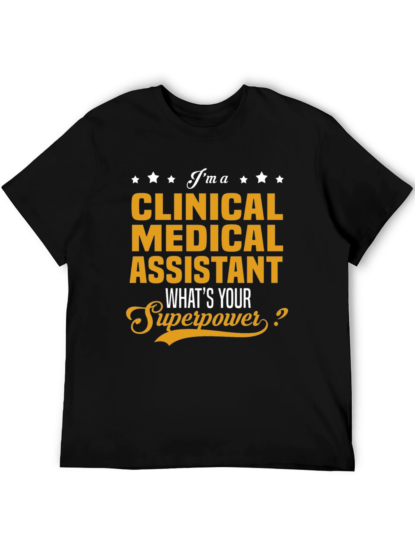Clinical Medical Assistant Superpower T-Shirt