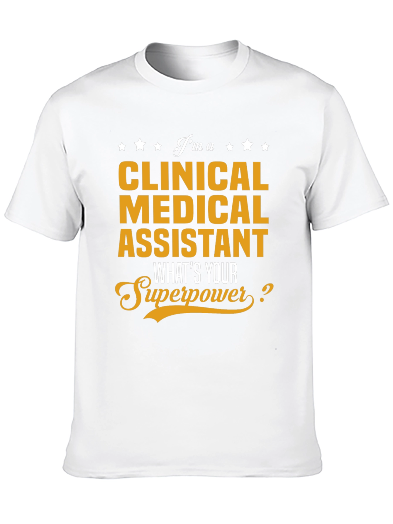 Clinical Medical Assistant Superpower T-Shirt