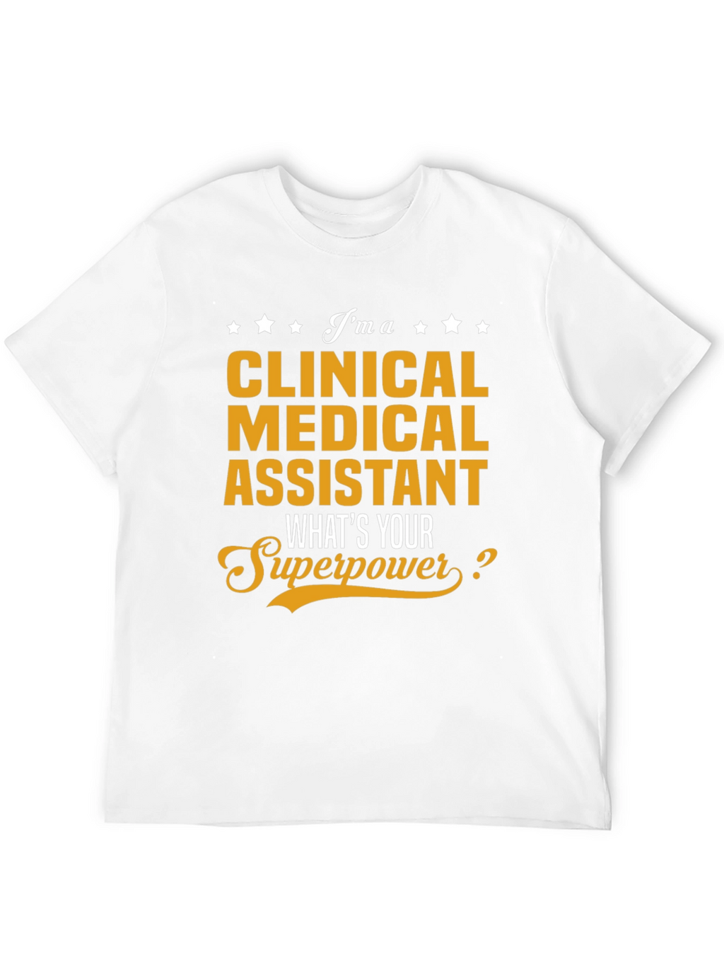 Clinical Medical Assistant Superpower T-Shirt