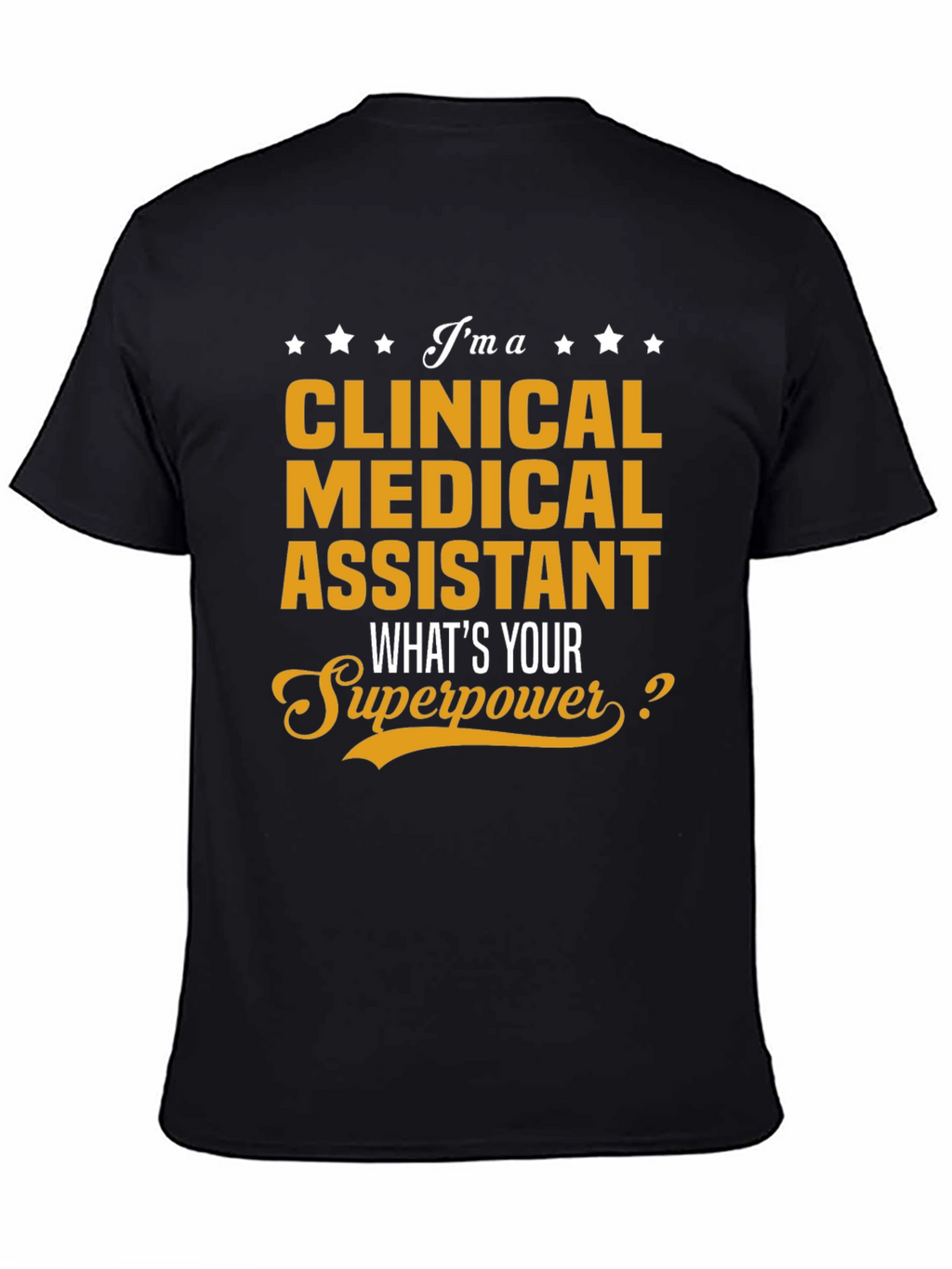 Clinical Medical Assistant Superpower T-Shirt