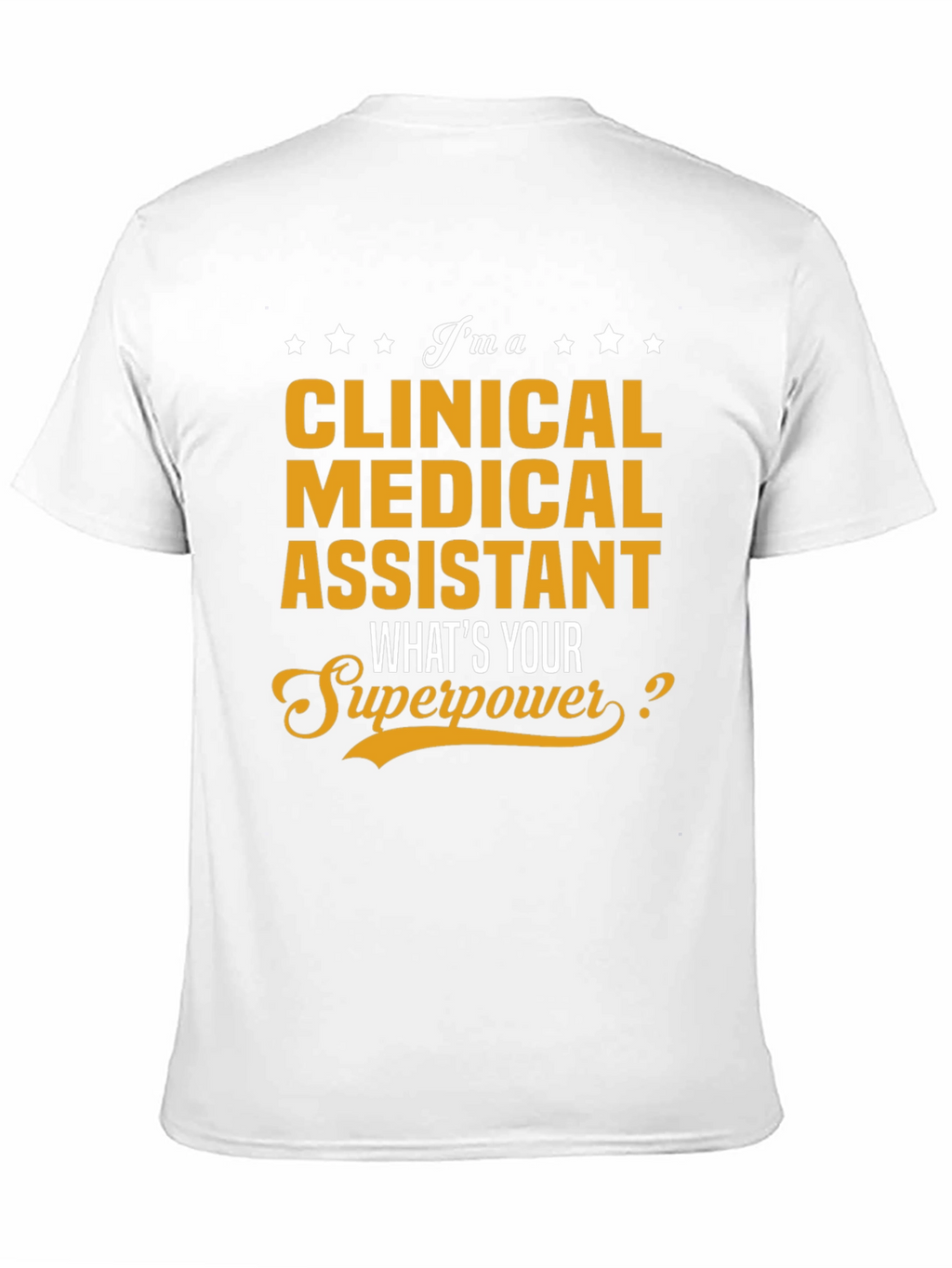 Clinical Medical Assistant Superpower T-Shirt
