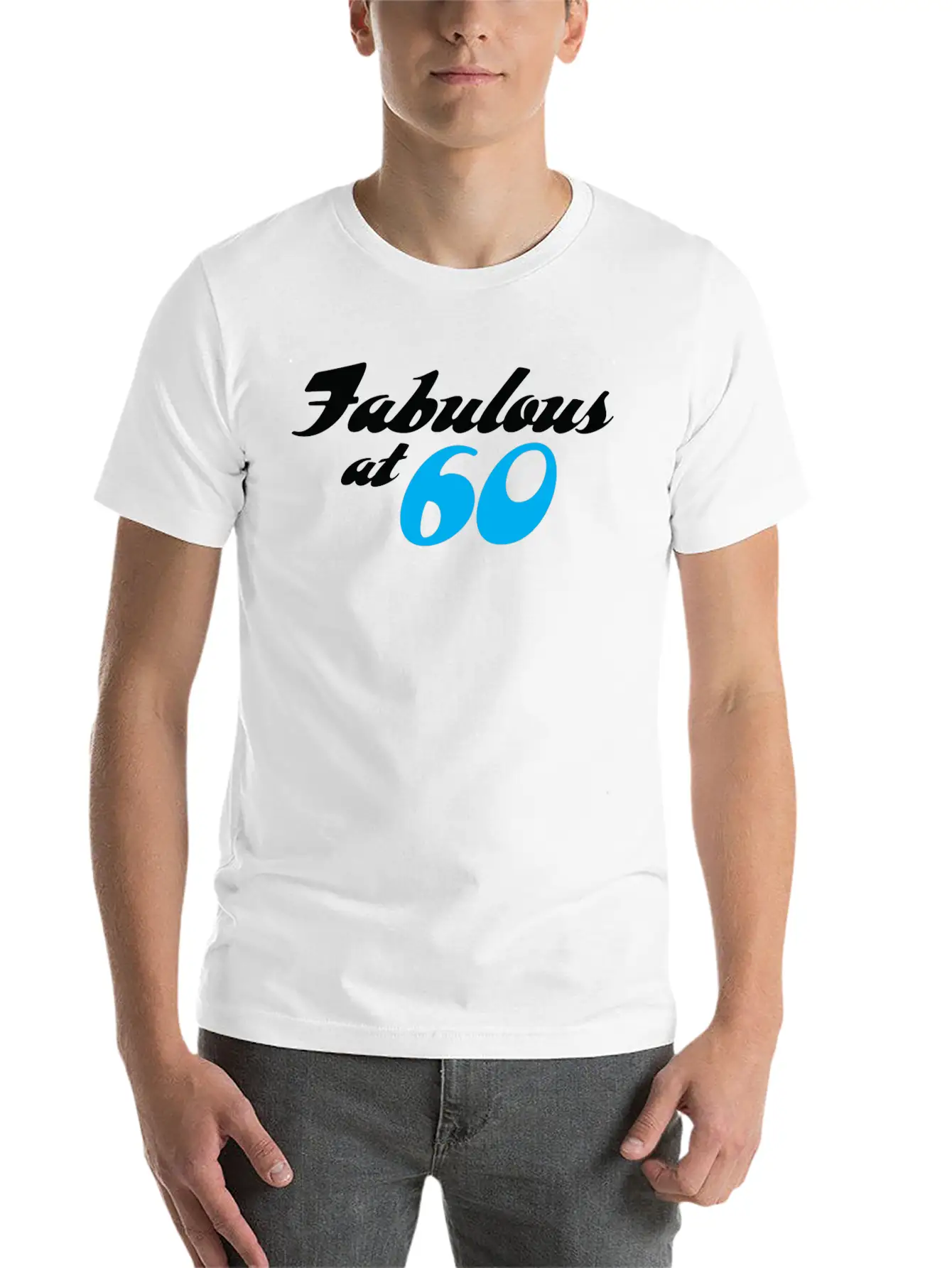 60 Years Of Age And Fabulous! Unisex Casual T-Shirt – Clean Design For Daily Comfort