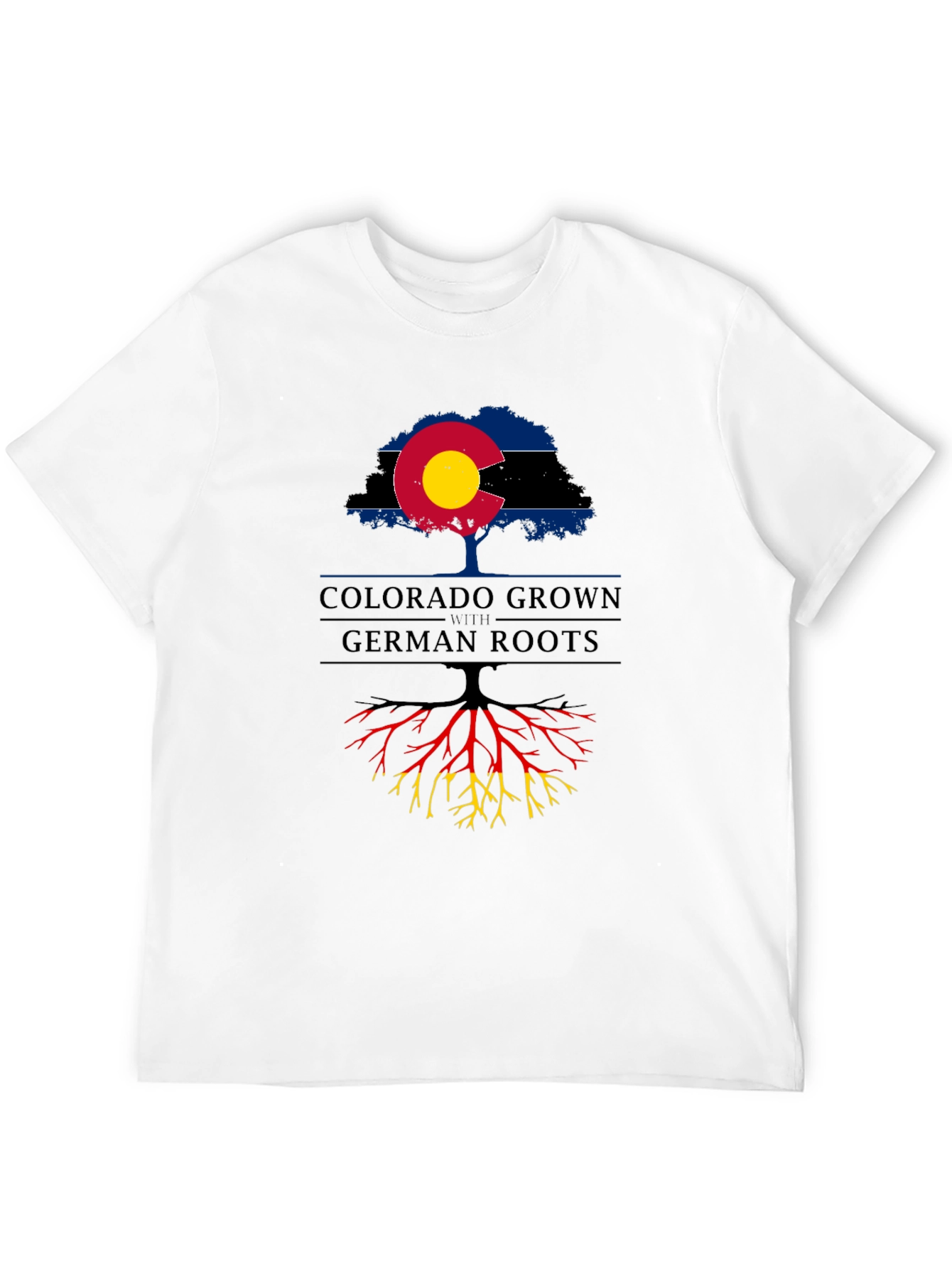 Colorado Grown With German Roots T-Shirt