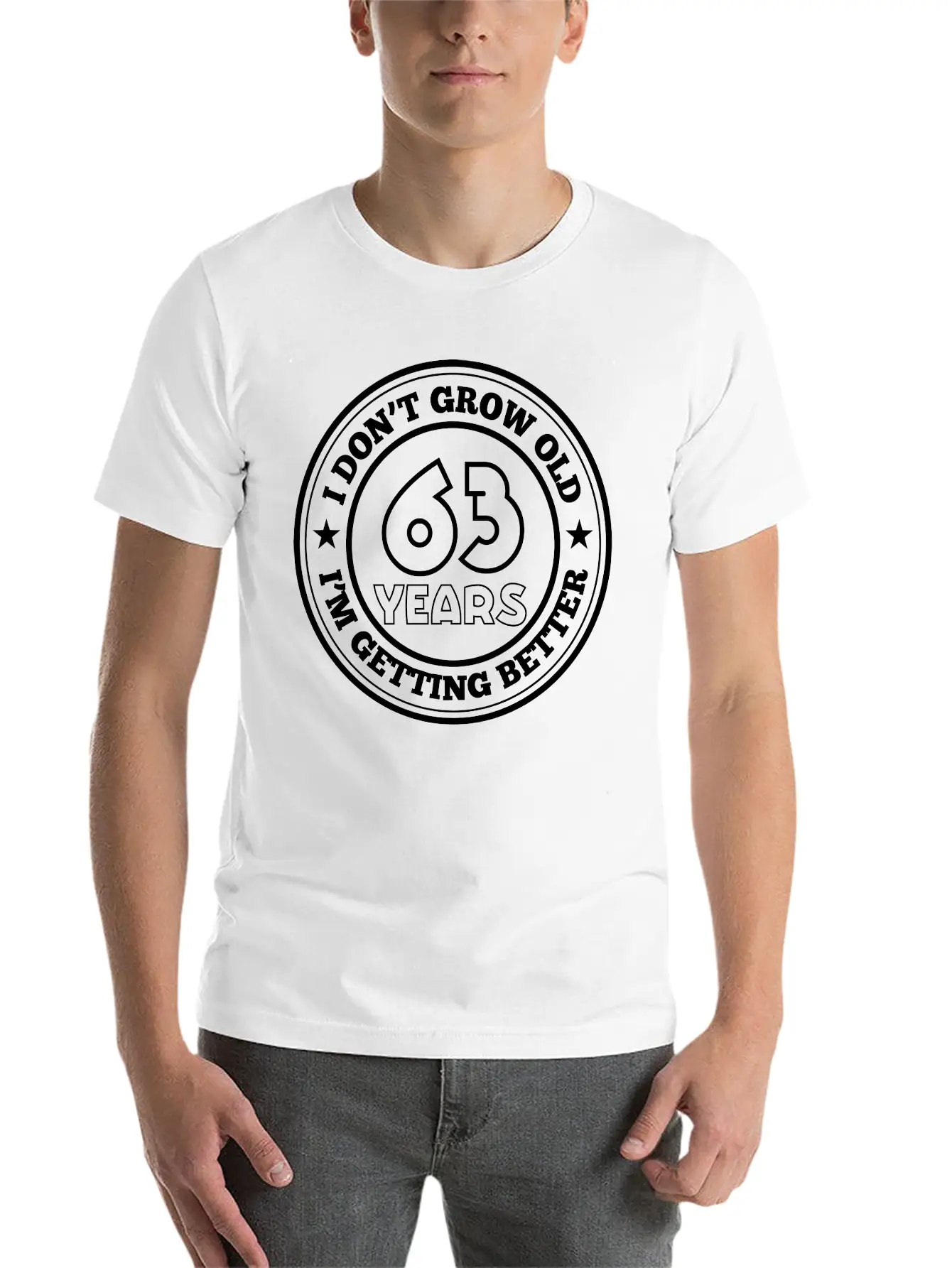 63 Years Old I Am Getting Better Unisex Casual T-Shirt – Clean Design For Daily Comfort