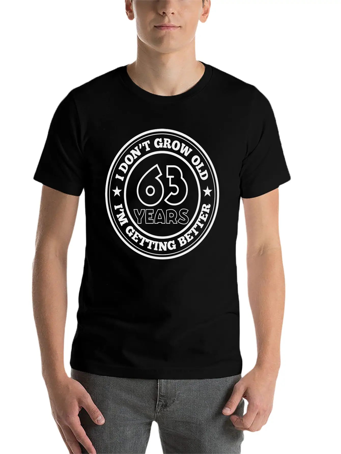 63 Years Old I Am Getting Better Unisex Casual T-Shirt – Clean Design For Daily Comfort