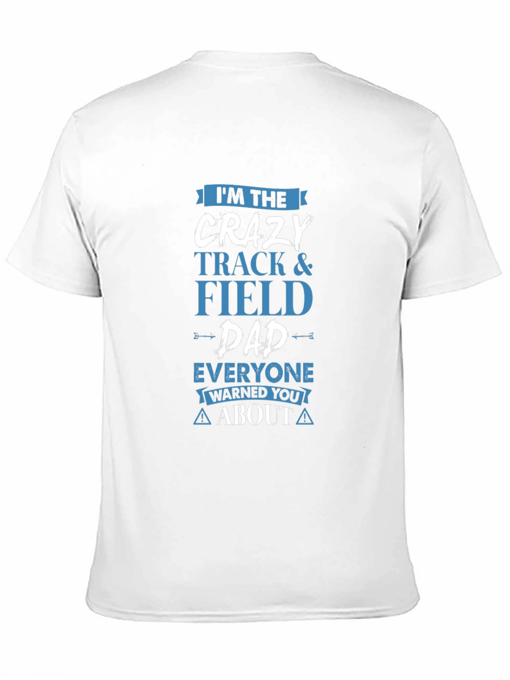 Crazy Track & Field Dad T-Shirt