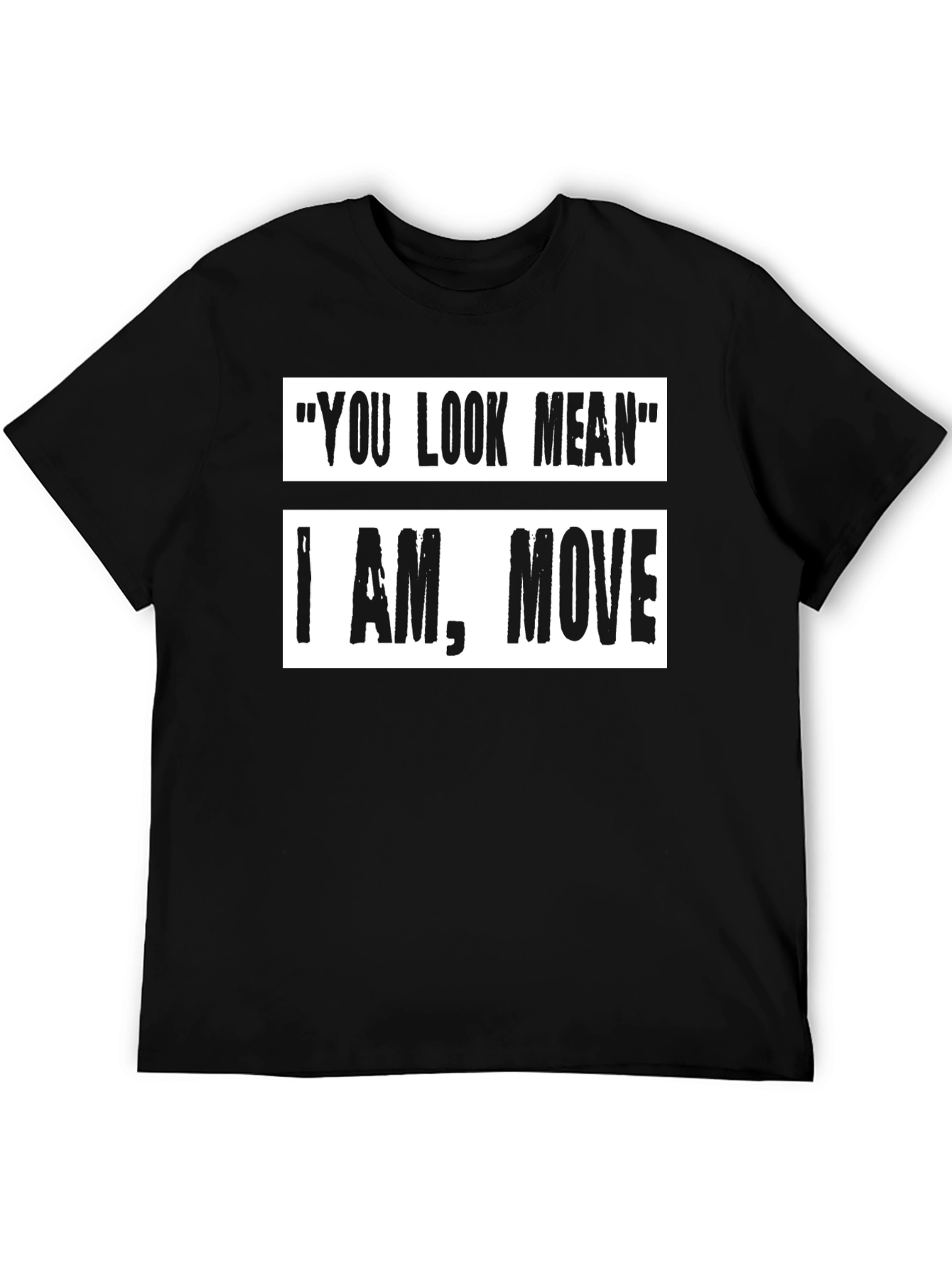 Funny Graphic Tee: You Look Mean Humor T-Shirt