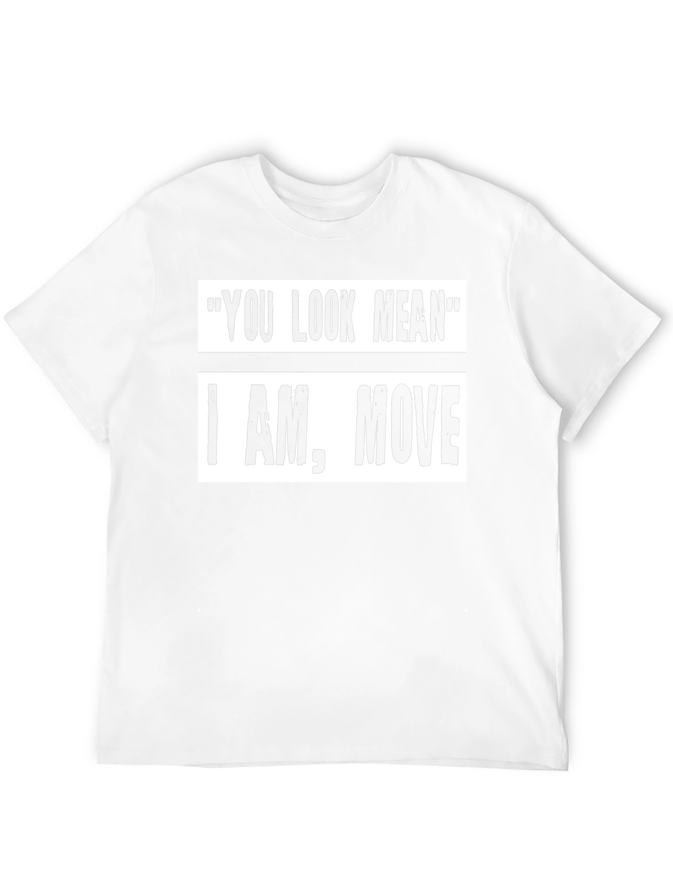 Funny Graphic Tee: You Look Mean Humor T-Shirt