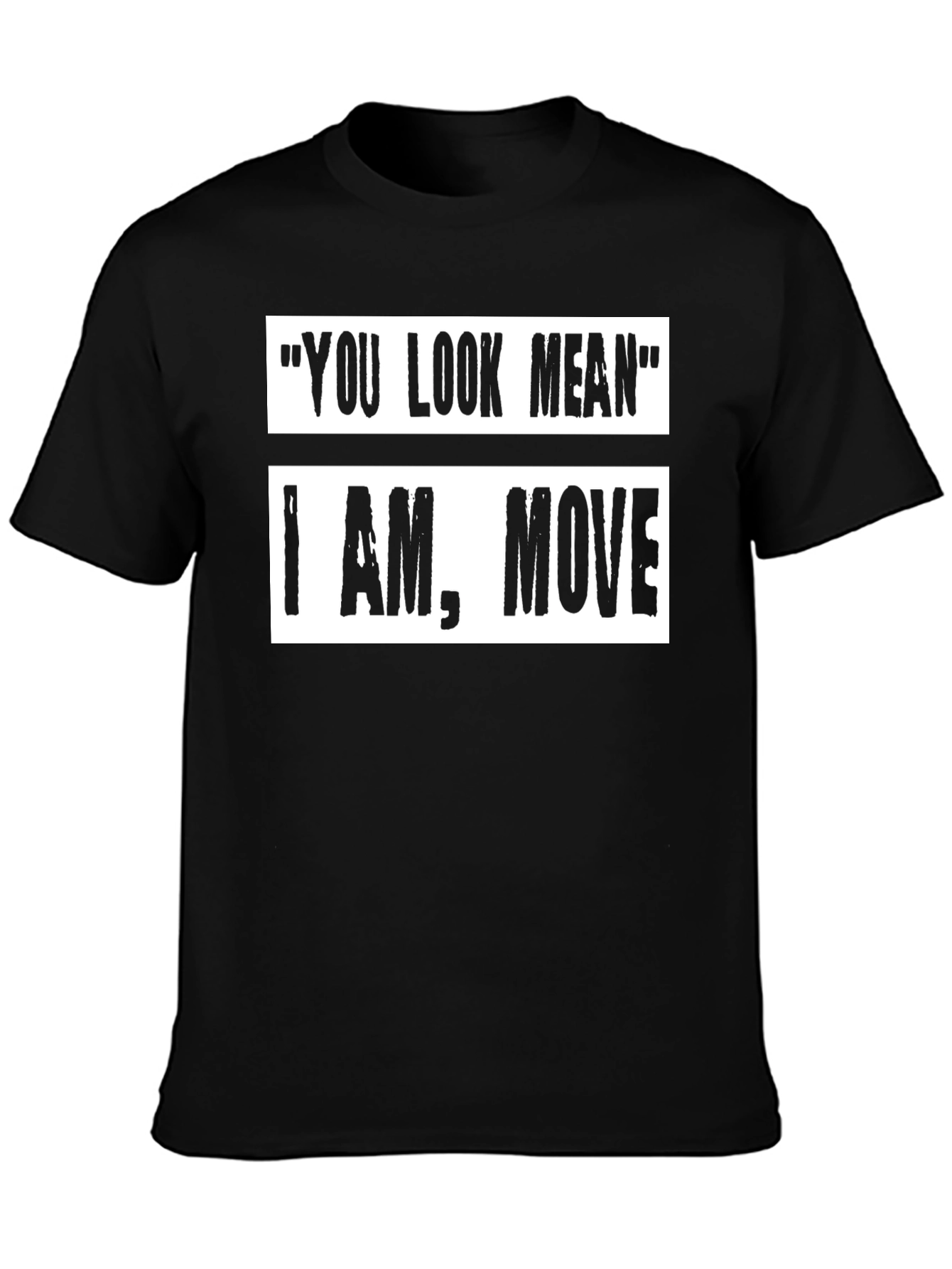 Funny Graphic Tee: You Look Mean Humor T-Shirt