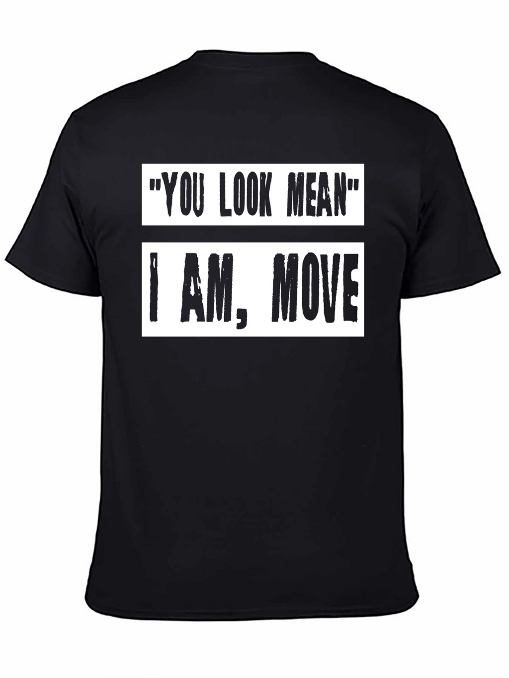 Funny Graphic Tee: You Look Mean Humor T-Shirt