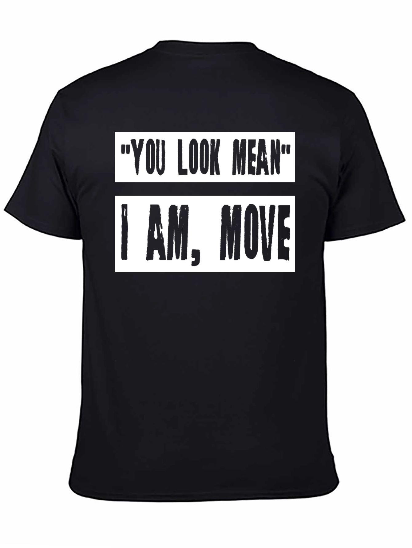 Funny Graphic Tee: You Look Mean Humor T-Shirt