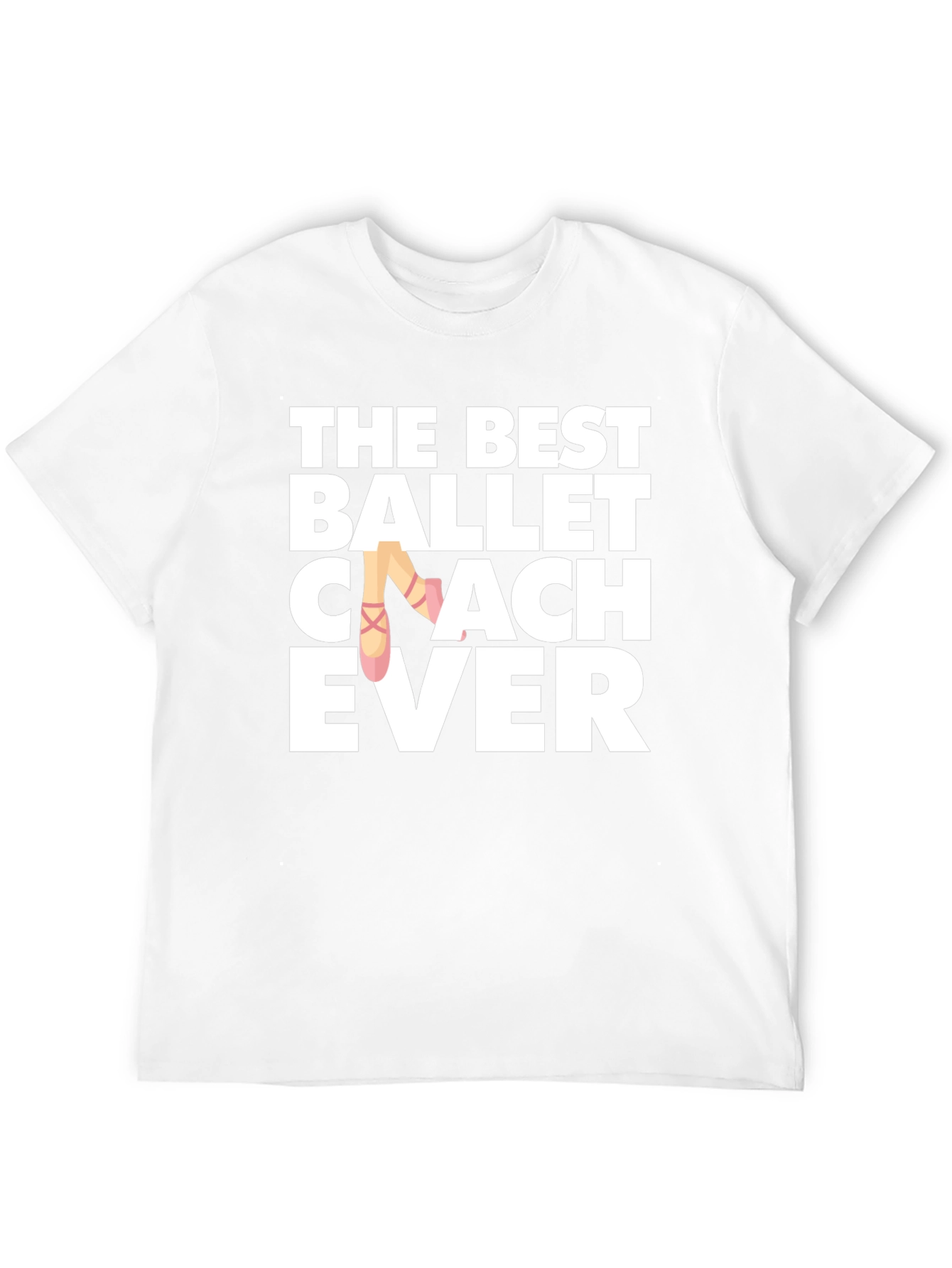 Ballet Coach T-Shirt - Best Ballet Coach Ever