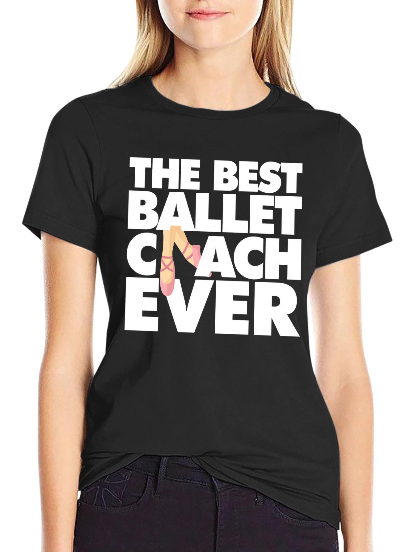 Ballet Coach T-Shirt - Best Ballet Coach Ever