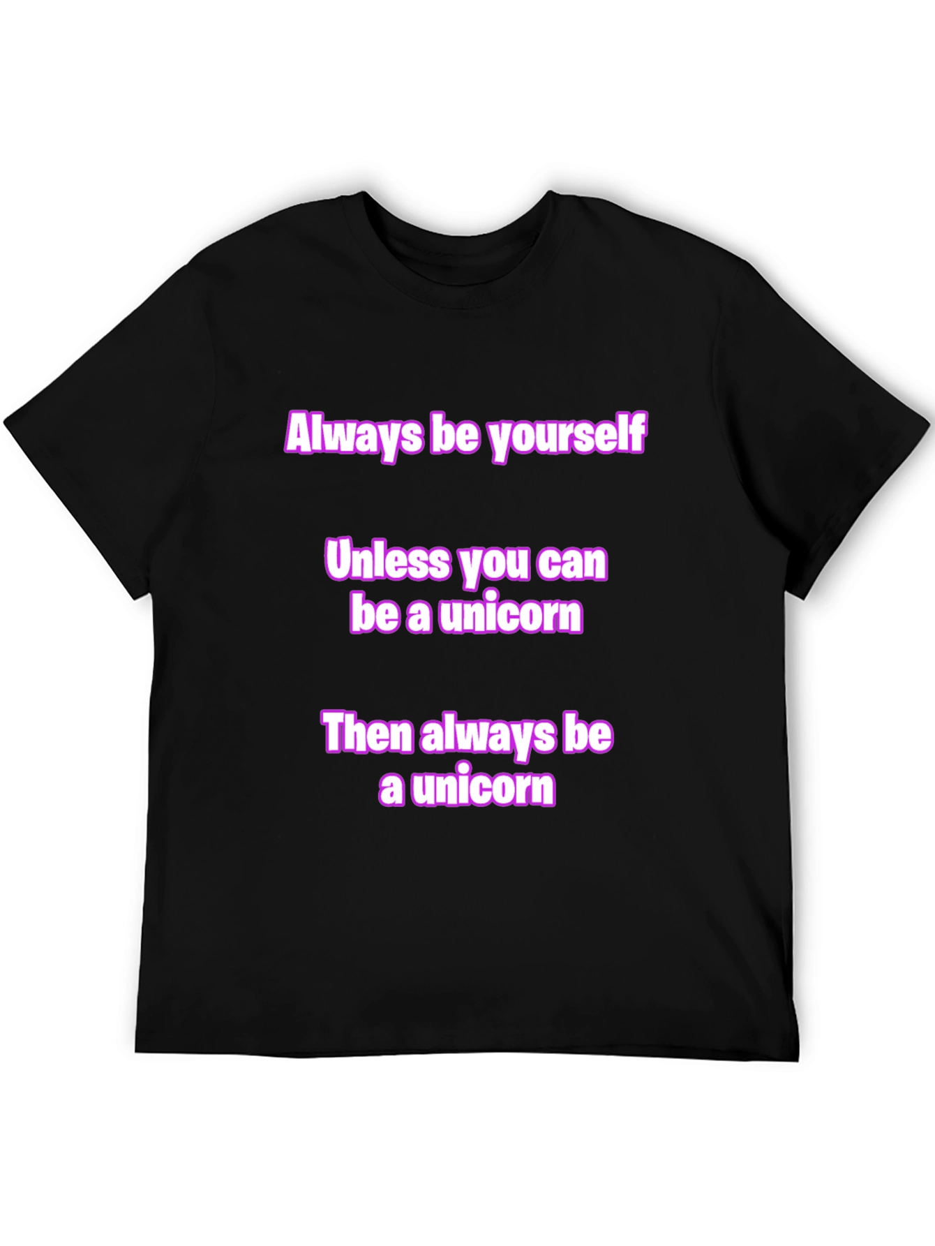 Unicorn Graphic Tee - Always Be Yourself T-Shirt