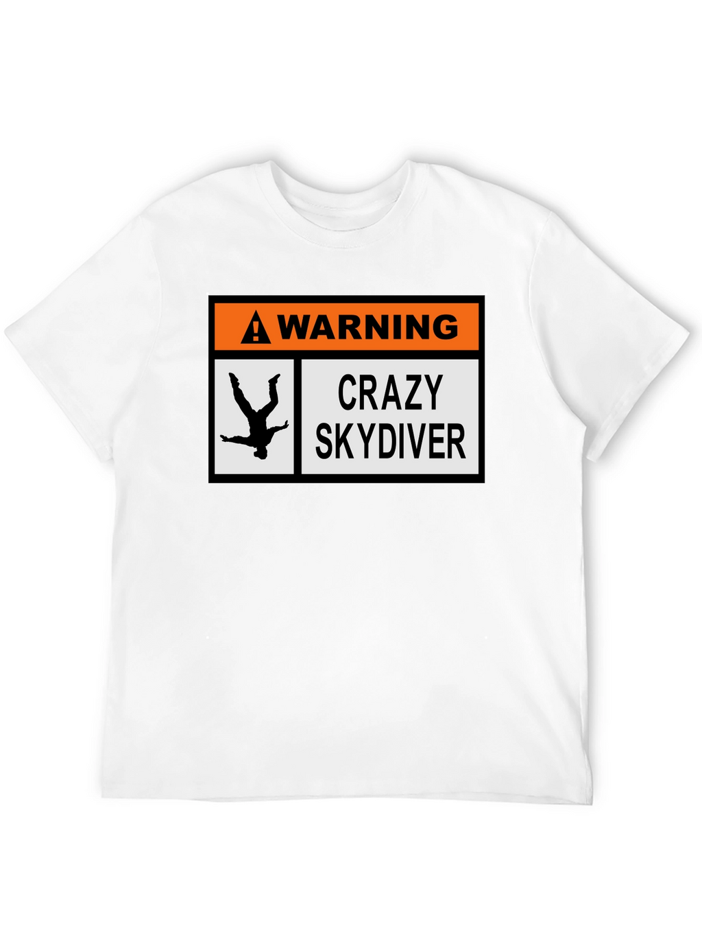 Warning Crazy Skydiver T-Shirt
