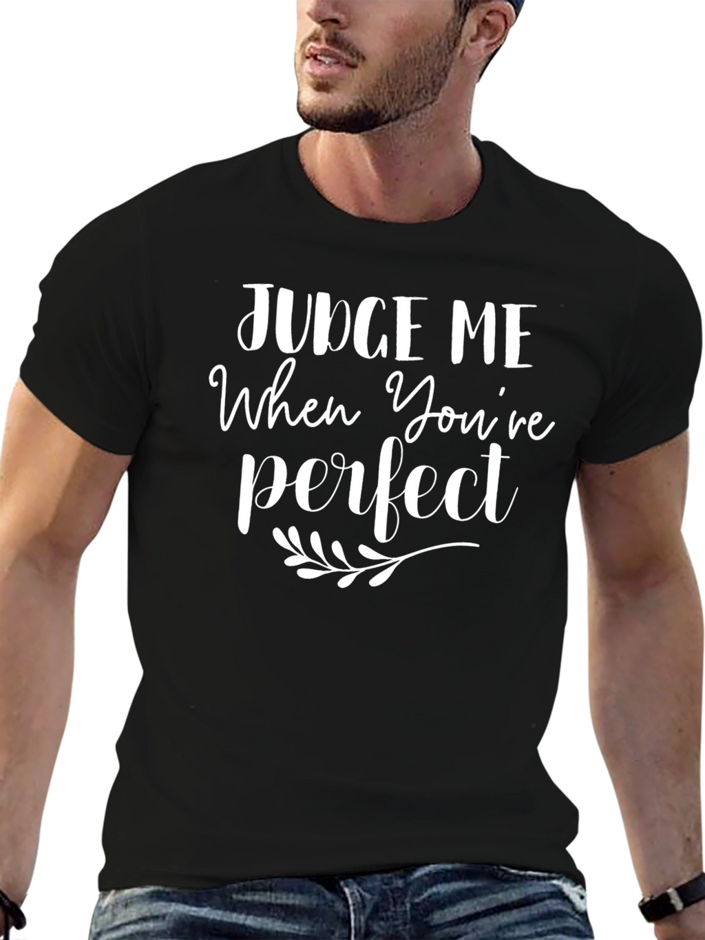 Judge Me When Youre Perfect T-Shirt - Black