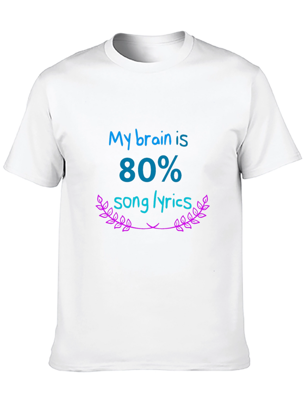 My Brain is 80% Song Lyrics Tee