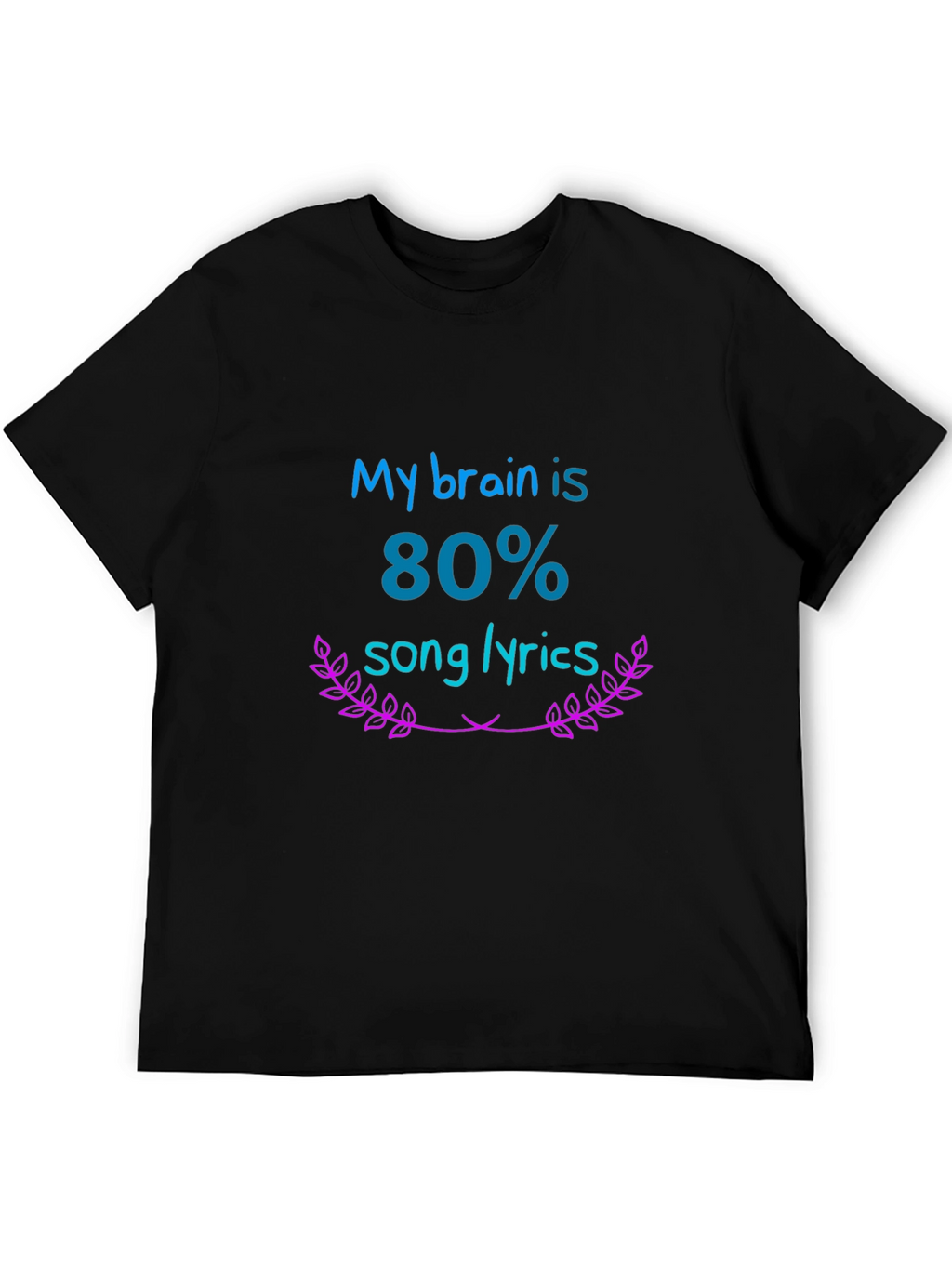 My Brain is 80% Song Lyrics Tee