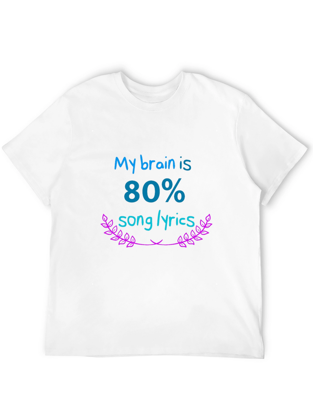 My Brain is 80% Song Lyrics Tee