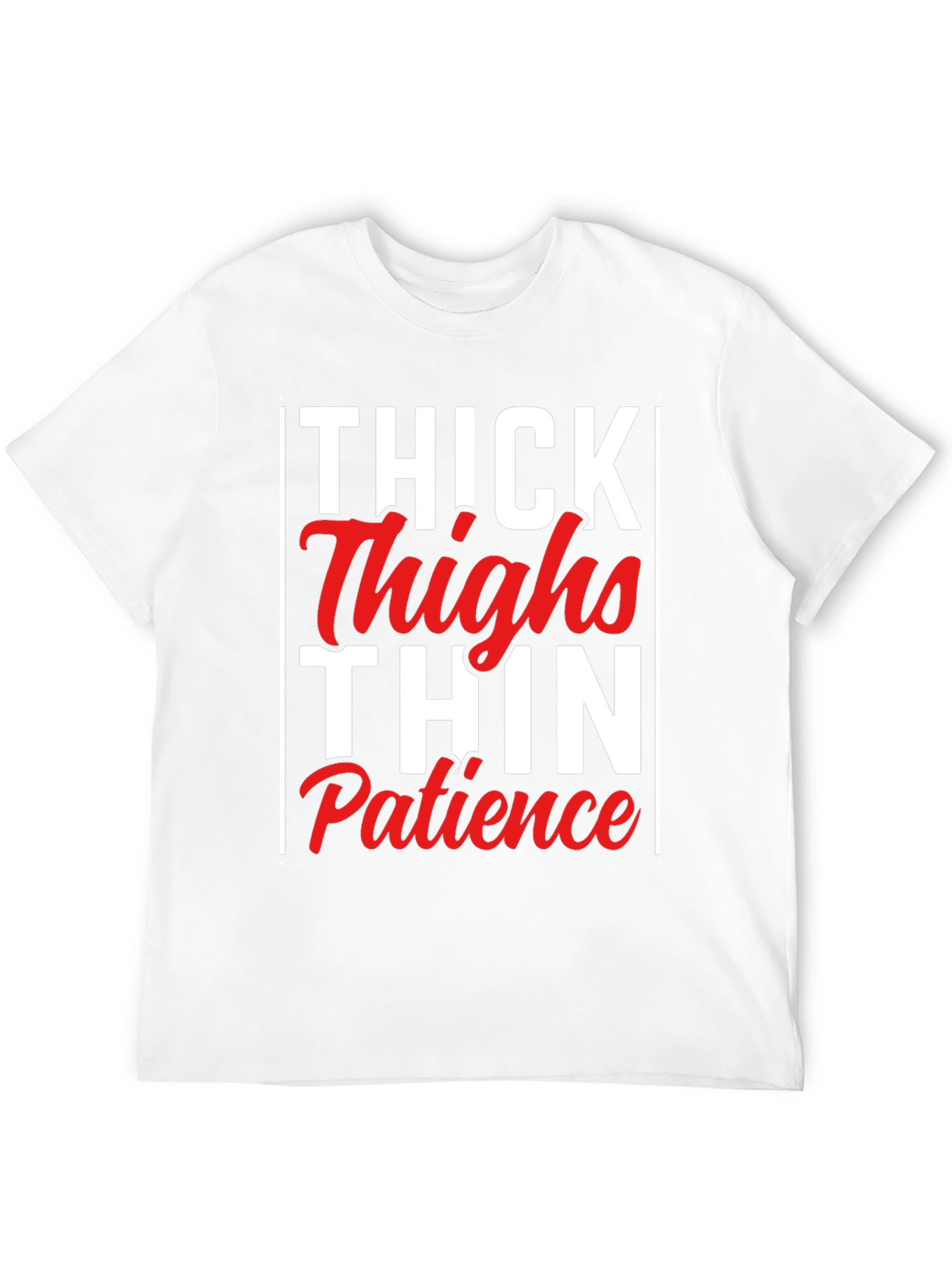 Thick Thighs Thin Patience Graphic Tee