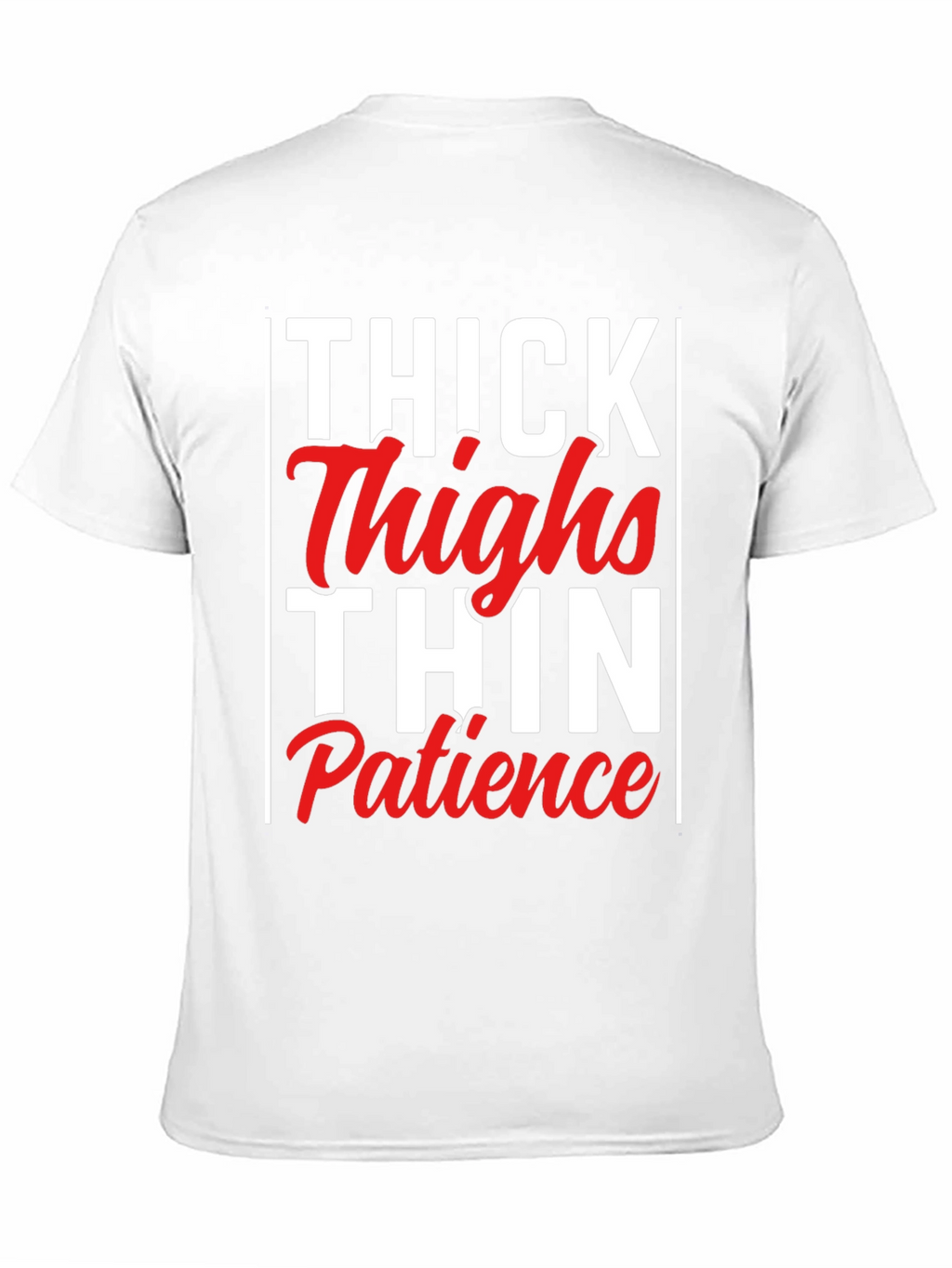 Thick Thighs Thin Patience Graphic Tee